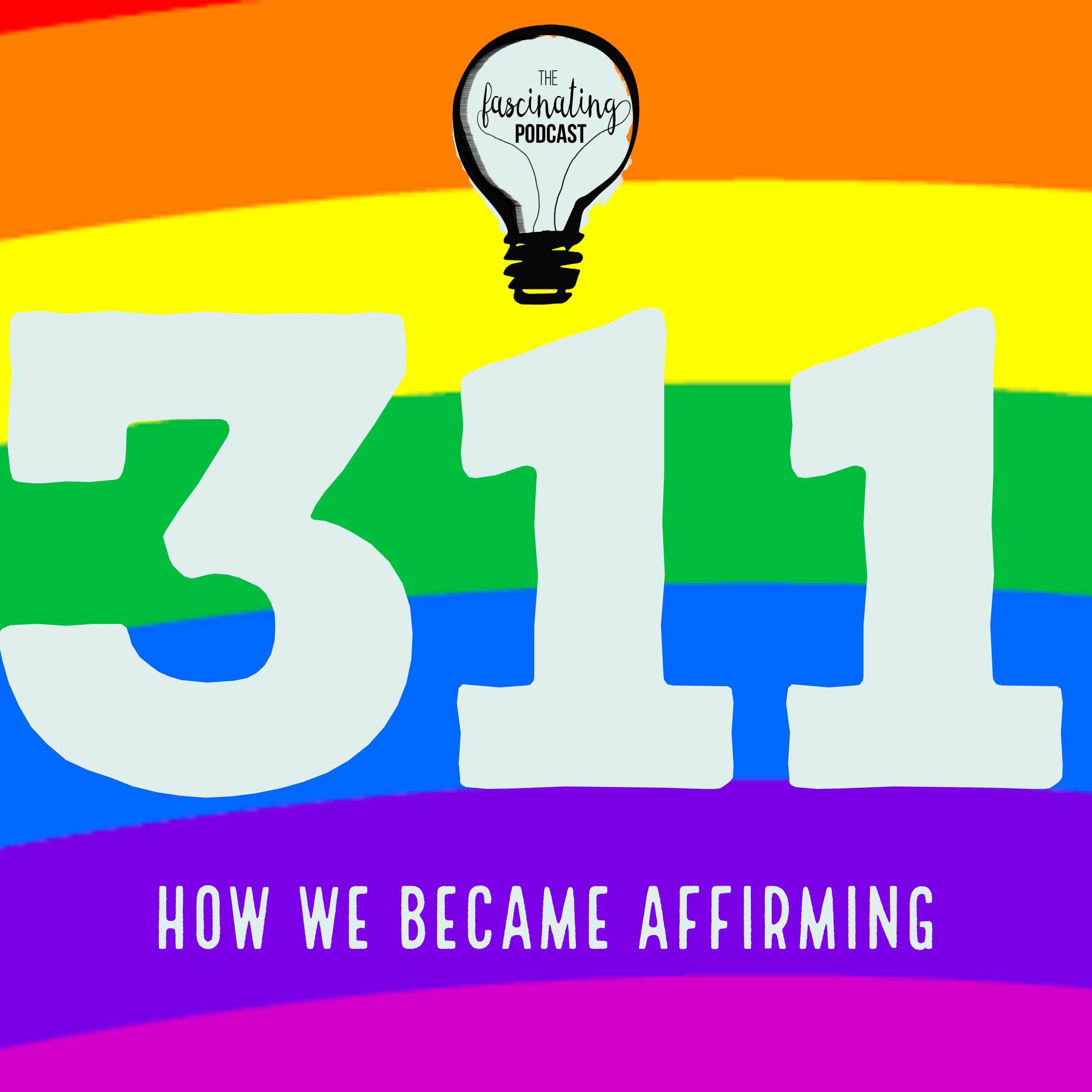 How We Became Affirming - Fascinating Season 7