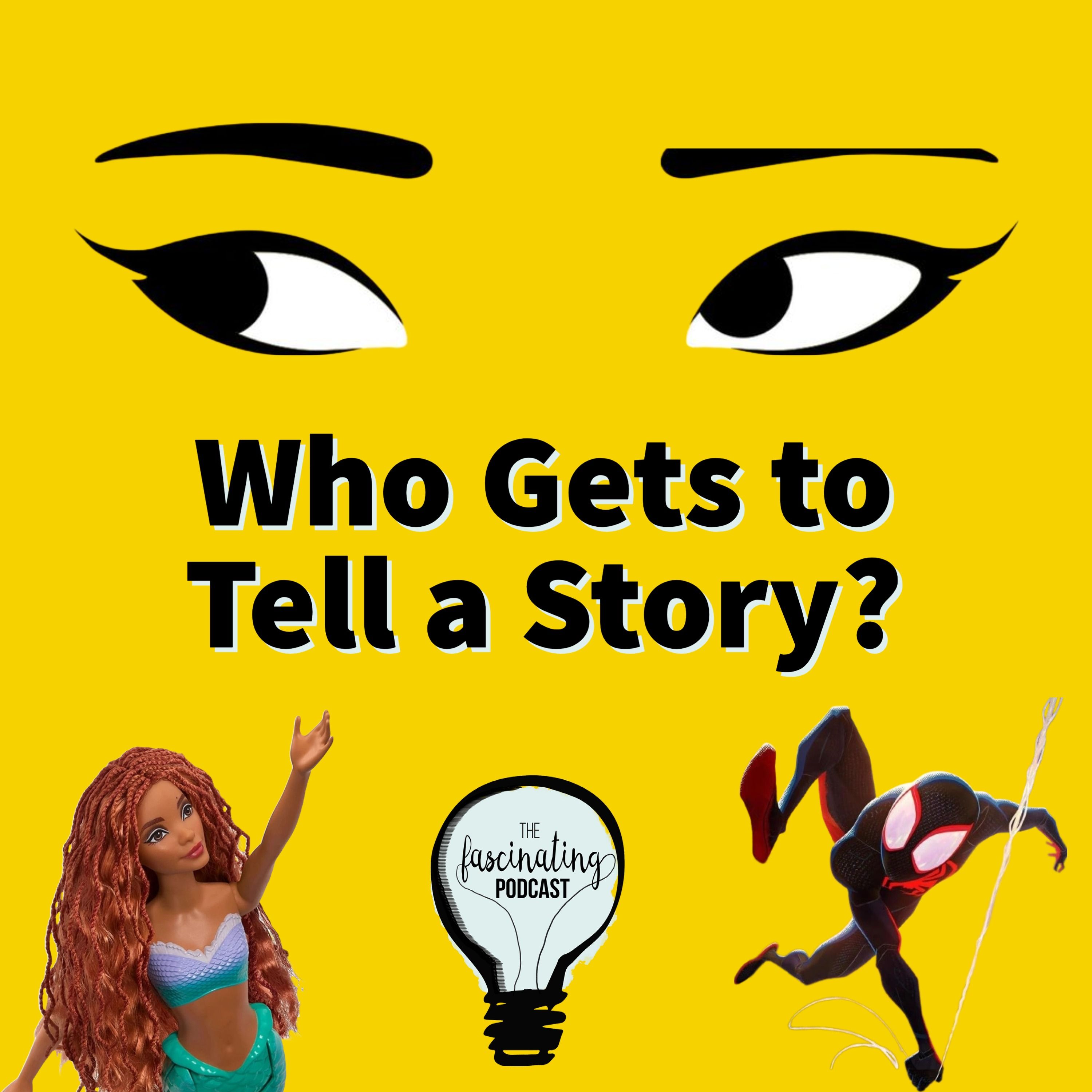 Who Gets to Tell a Story?