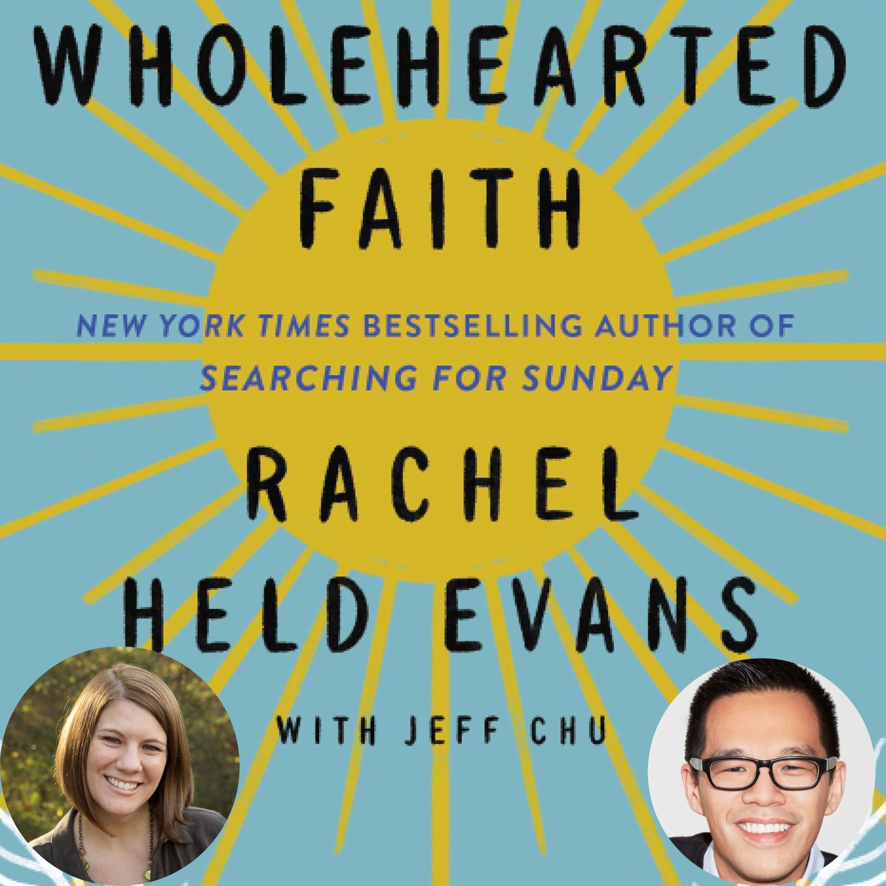 Wholehearted Faith with Jeff Chu - Fascinating Season 7