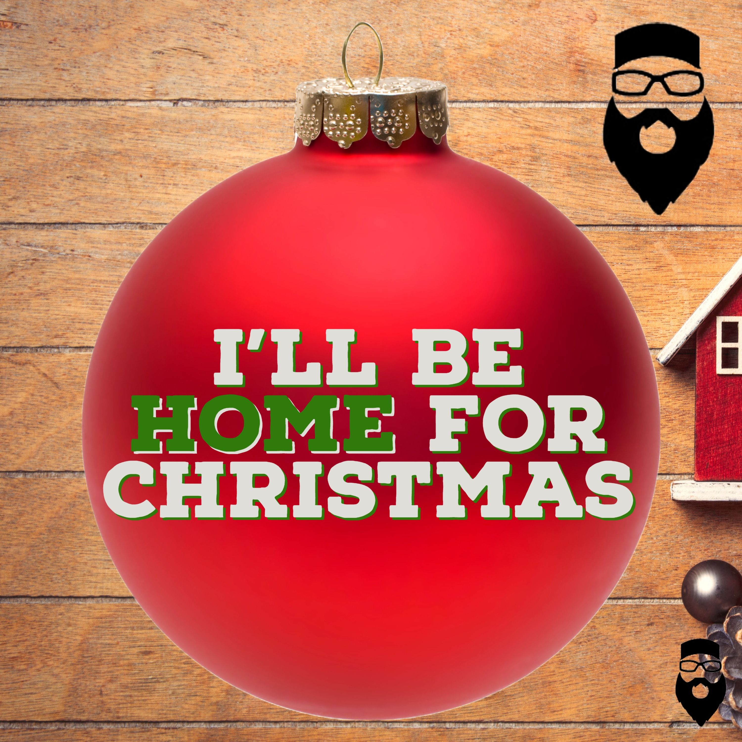 Home is Where God's Heart Is - I'll Be Home for Christmas