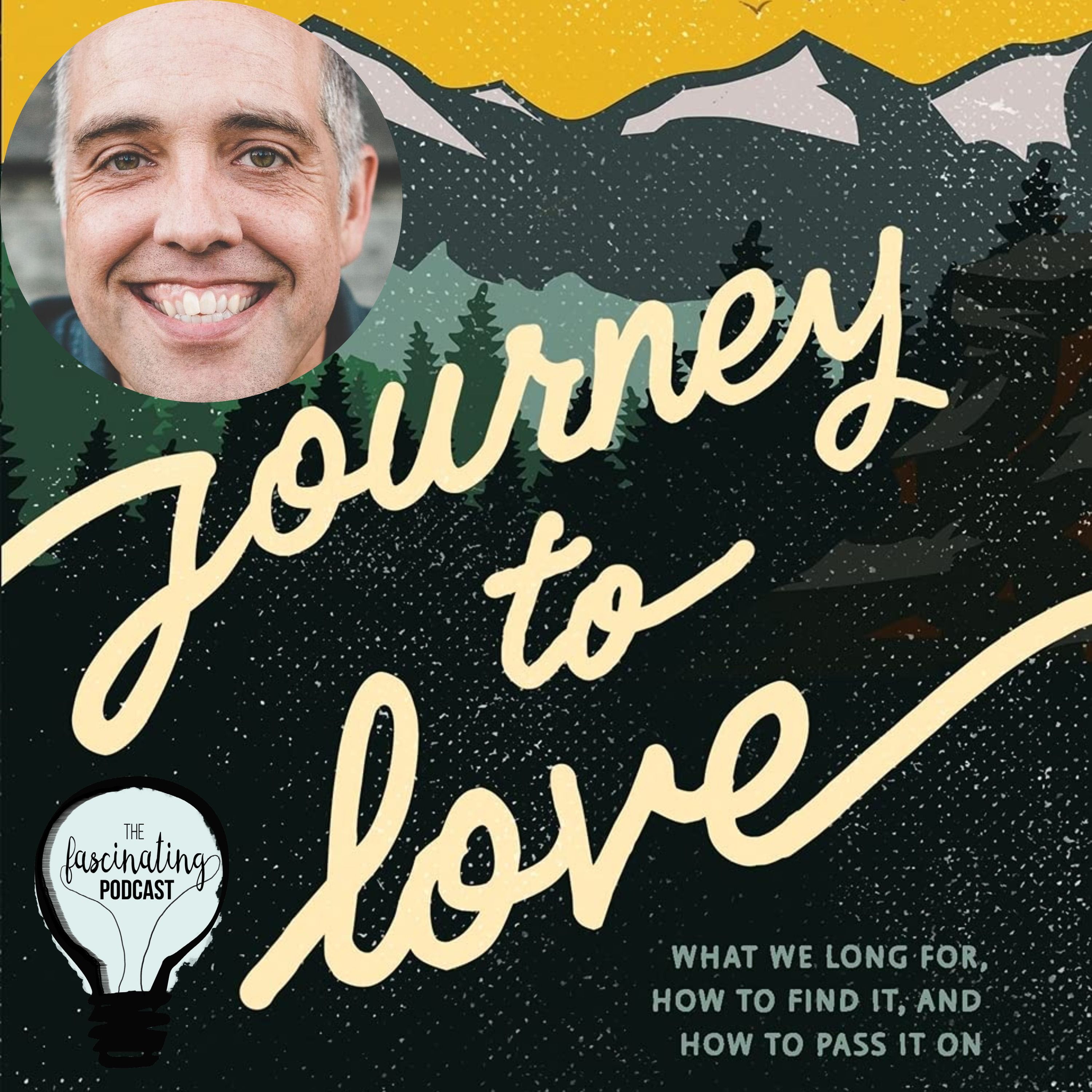 Journey to Love with Matt Mikalatos - Fascinating Season 7