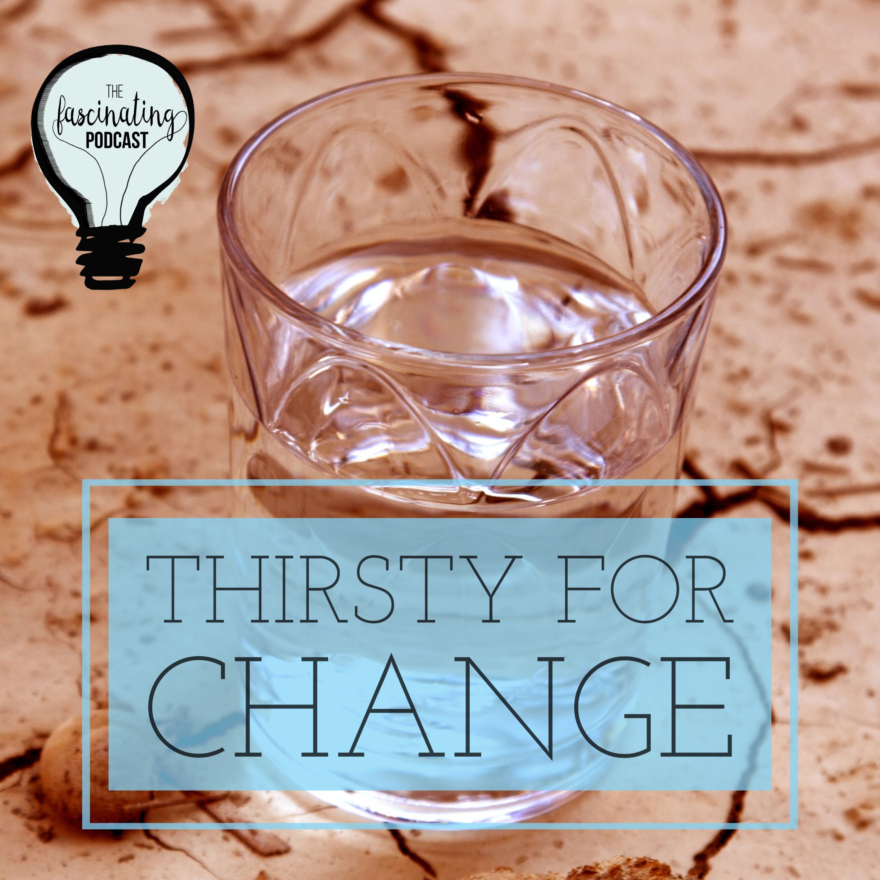 Thirsty for Change - Fascinating Season 9