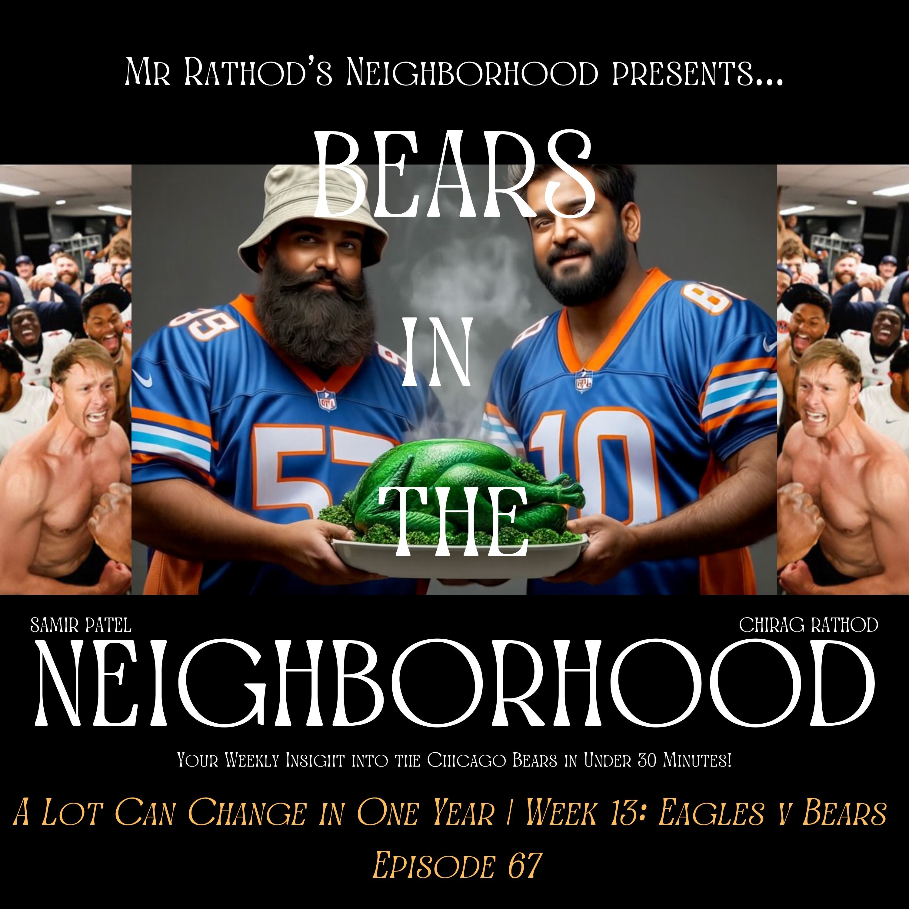 BEARS IN THE NEIGHBORHOOD (sixty-seven) – A Lot Can Change in One Year | Week 13: Eagles v Bears episode artwork