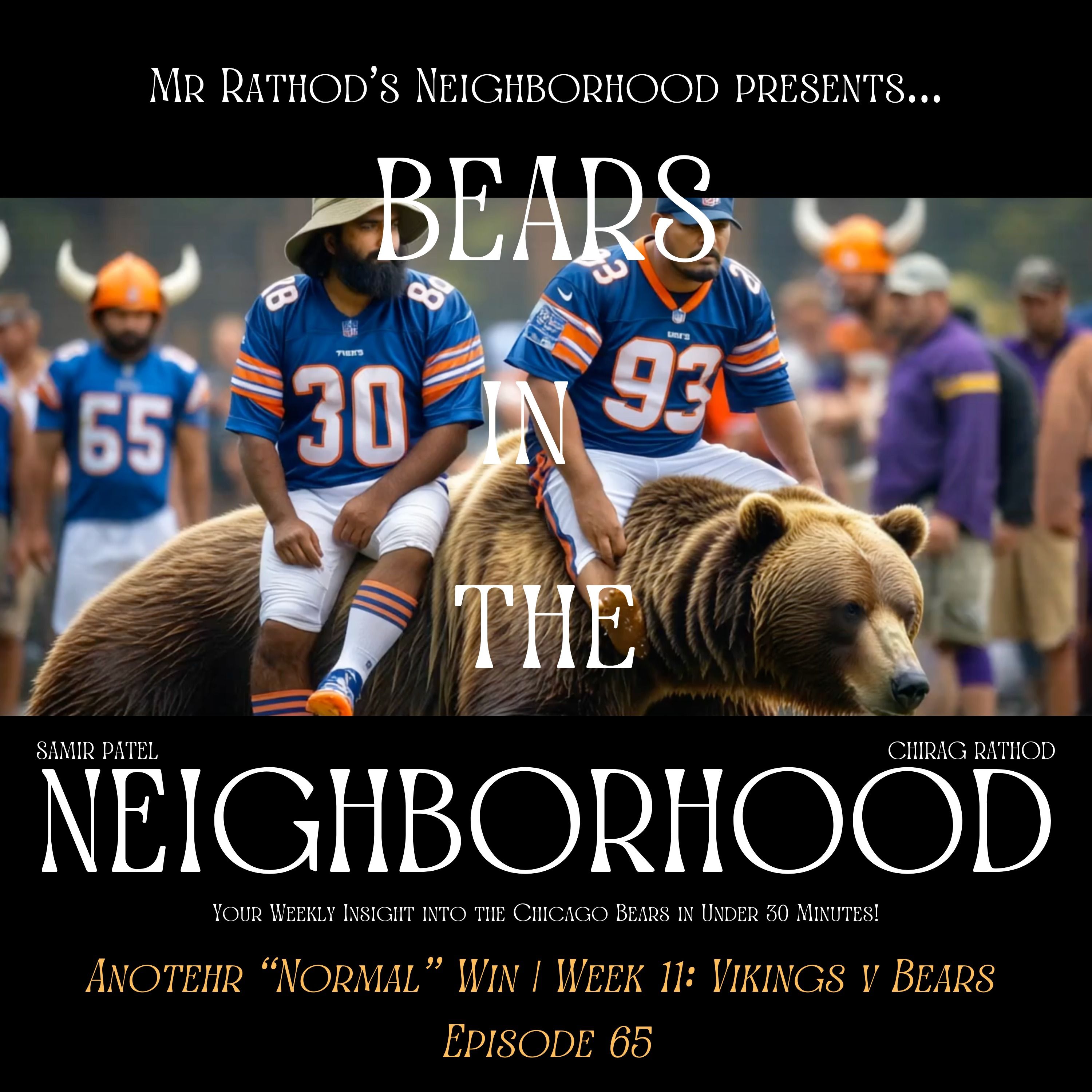 BEARS IN THE NEIGHBORHOOD (sixty-five) – Another “Normal” Win | Week 11: Vikings v Bears episode artwork