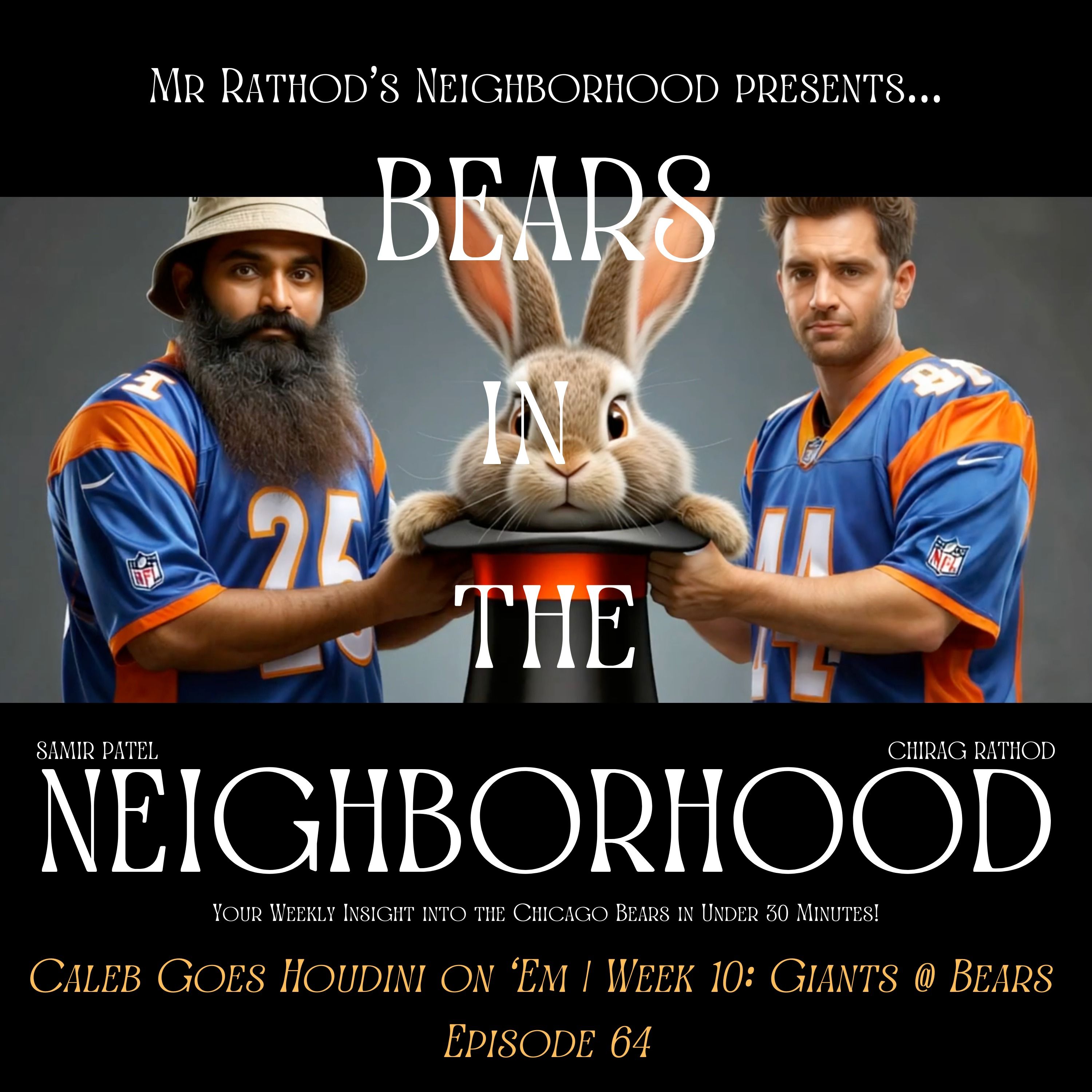 BEARS IN THE NEIGHBORHOOD (sixty-four) - Caleb Goes Houdini on ‘Em | Week 10: Giants @ Bears