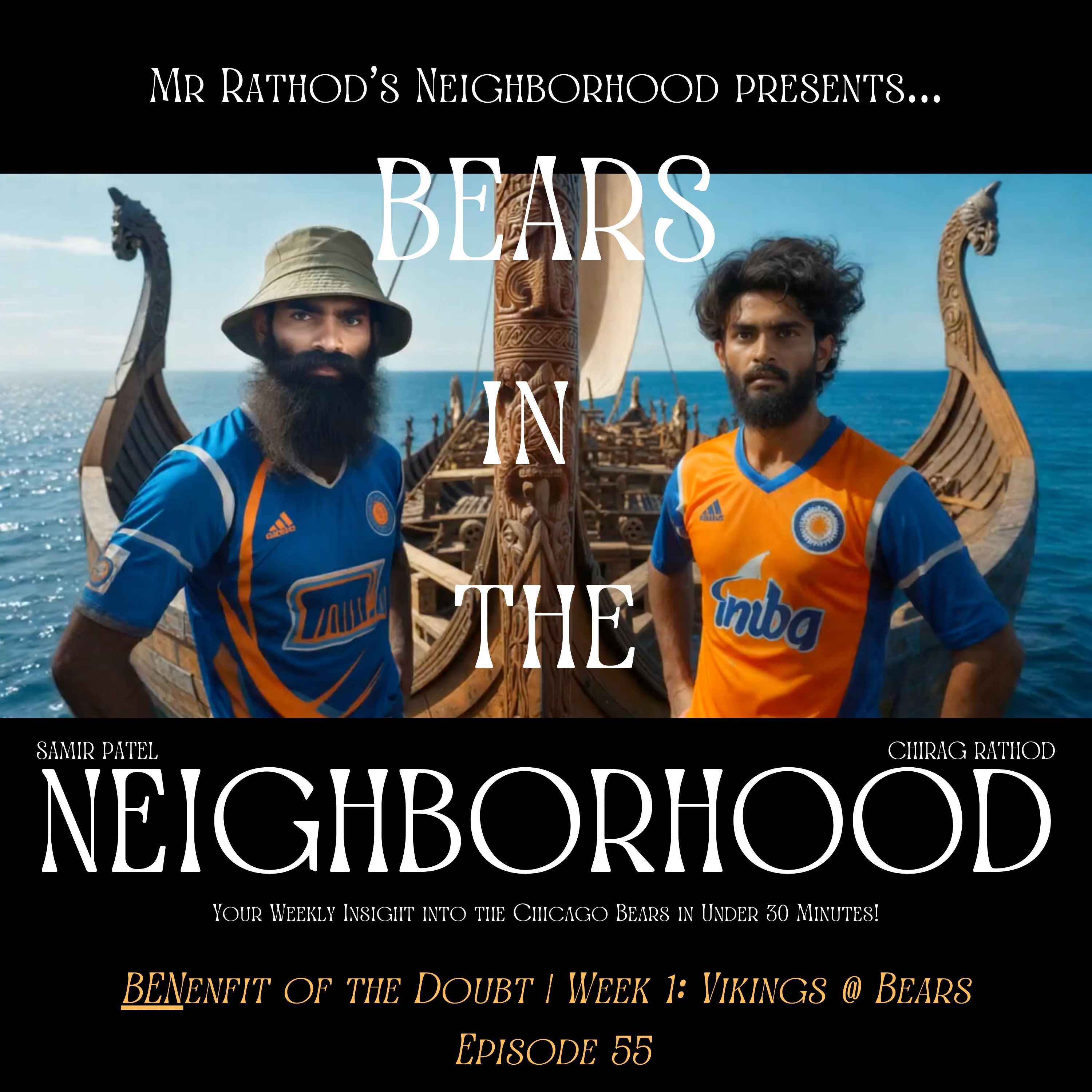 BEARS IN THE NEIGHBORHOOD (fifty-five) - BENefit of the Doubt | Week 1: Vikings @ Bears