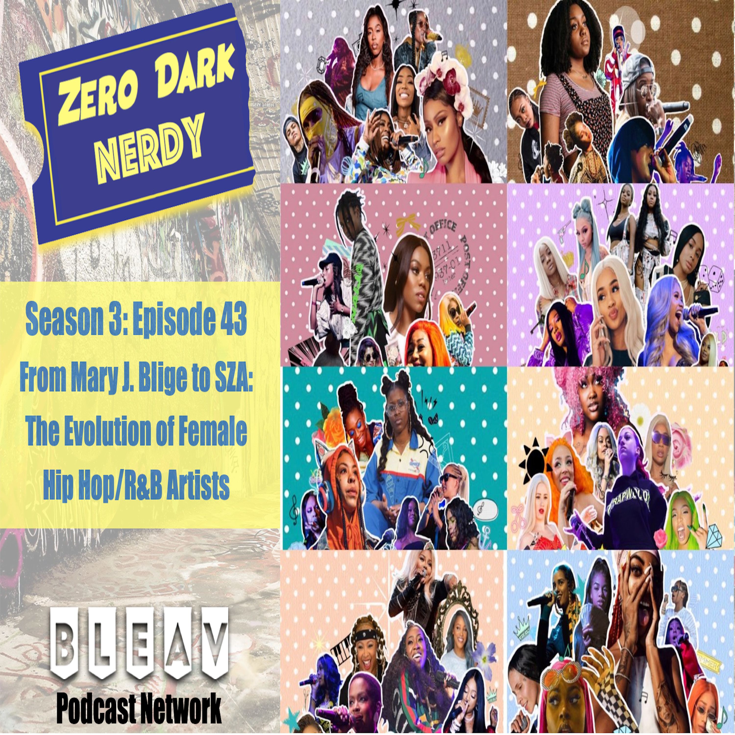 S3E43: From Mary J. Blige to SZA: The Evolution of Female Hip Hop/R&B Artists