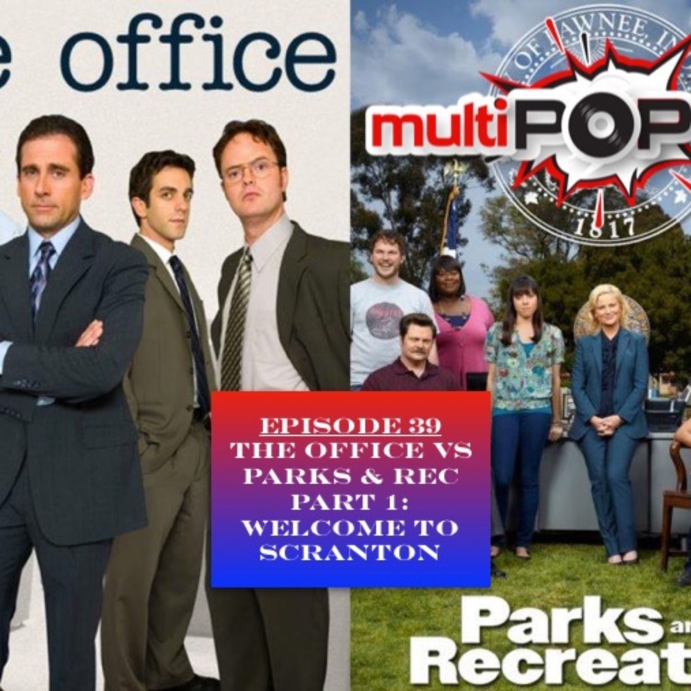 S1E39: The Office vs Parks and Rec Part 1: Welcome to Scranton