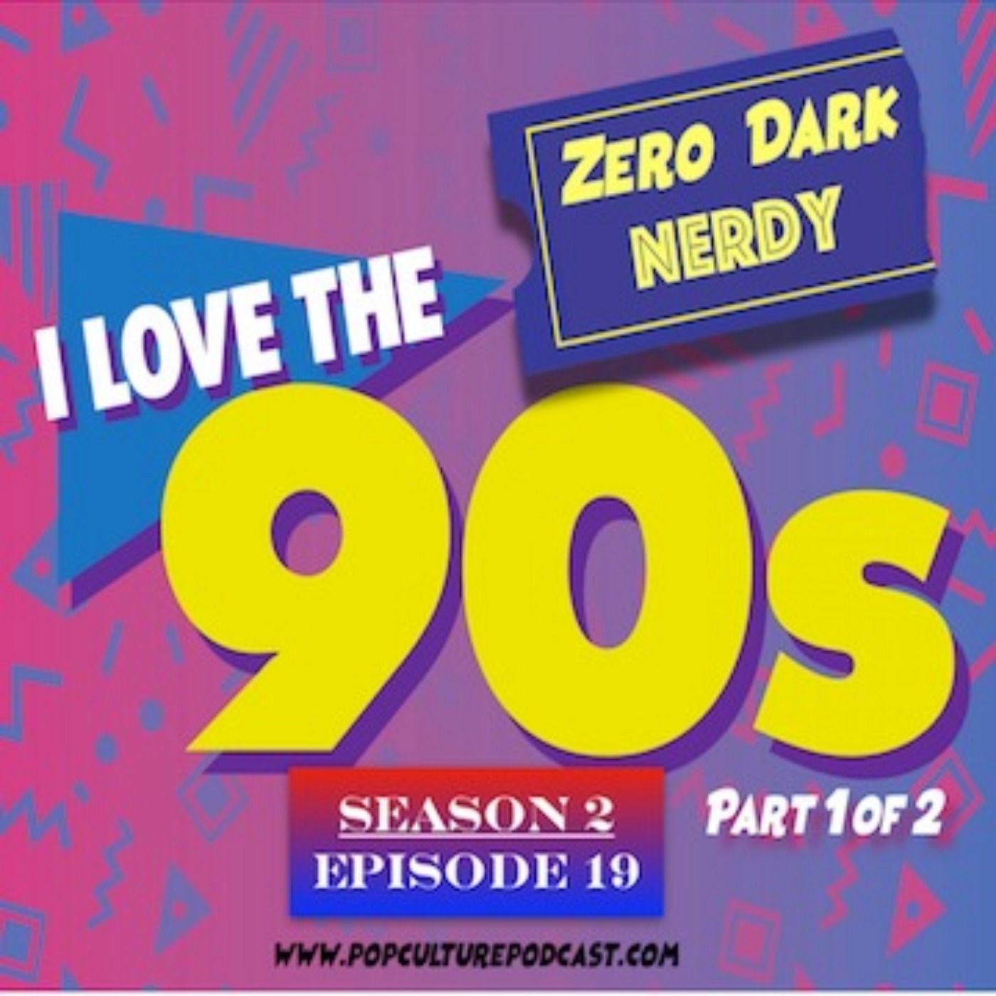 I Love the 90's Podcast - Part 1: 