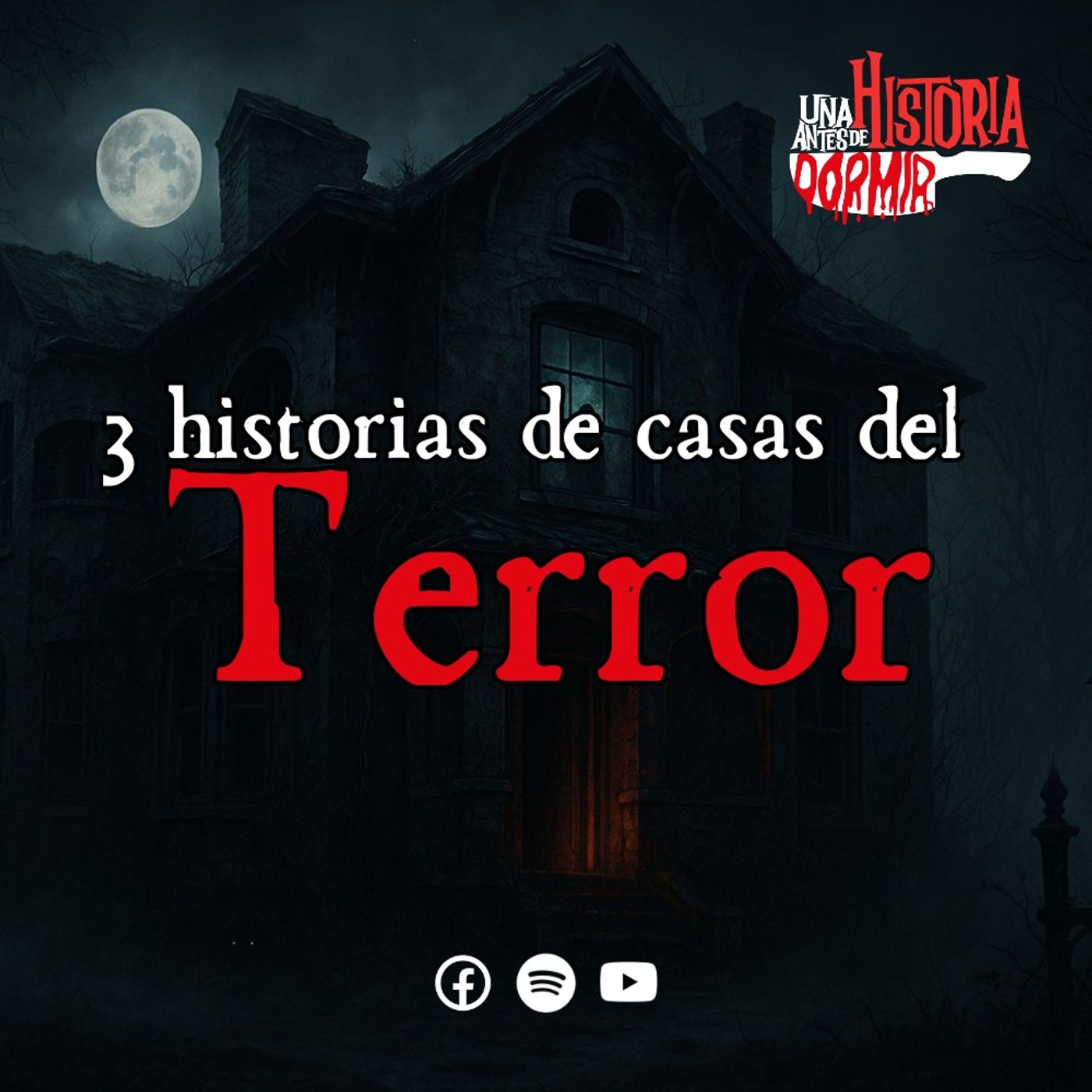 Ep. 46/Casas del terror/Una historia antes de dormir