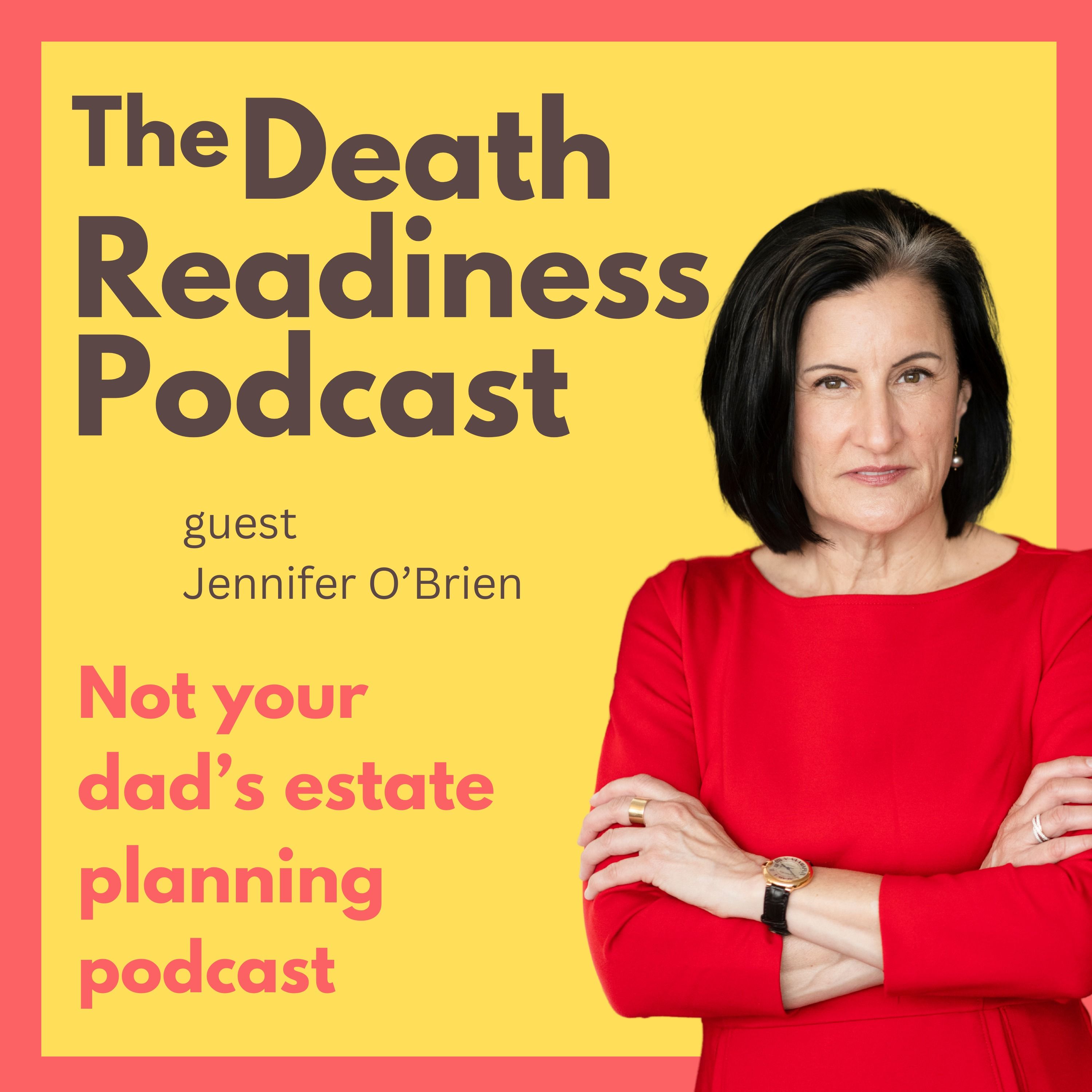The Death Readiness Podcast: Not your dad’s estate planning podcast