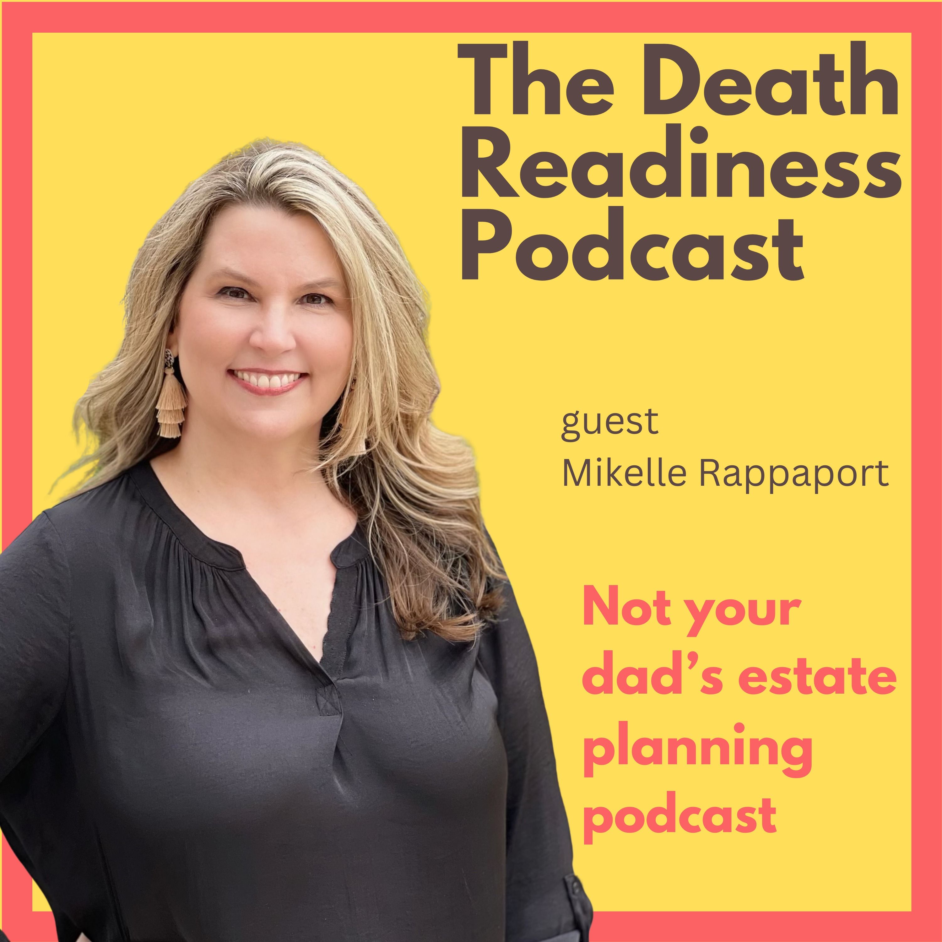 The Death Readiness Podcast: Not your dad’s estate planning podcast