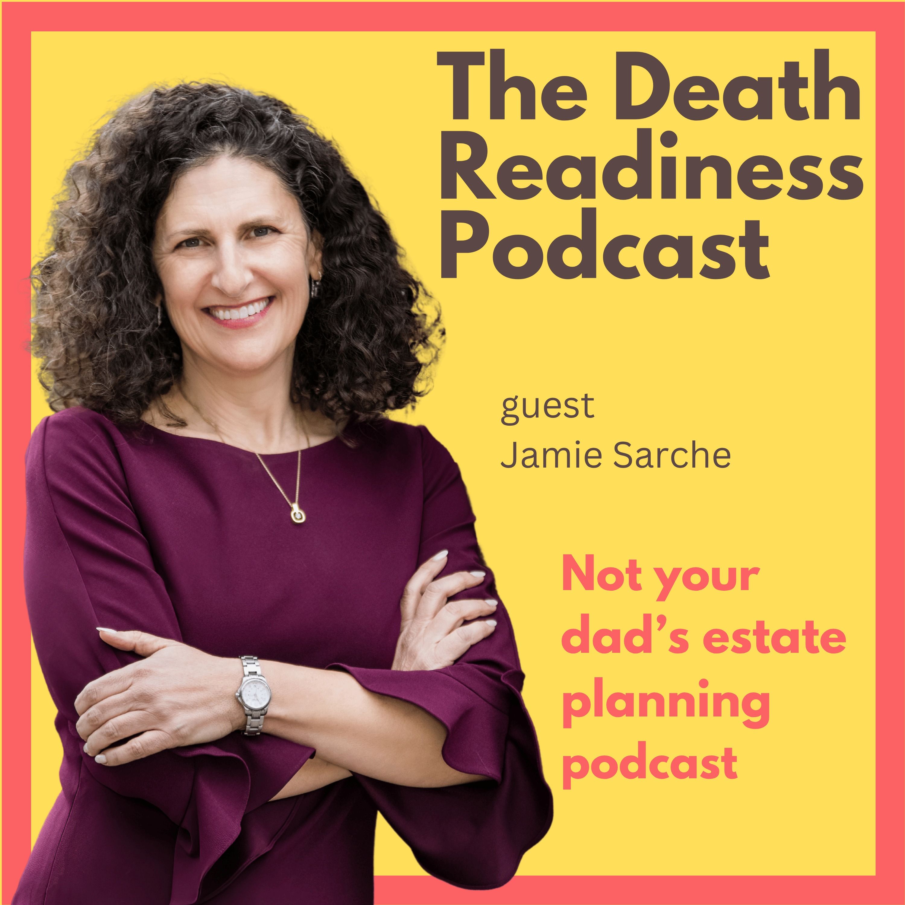 The Death Readiness Podcast: Not your dad’s estate planning podcast