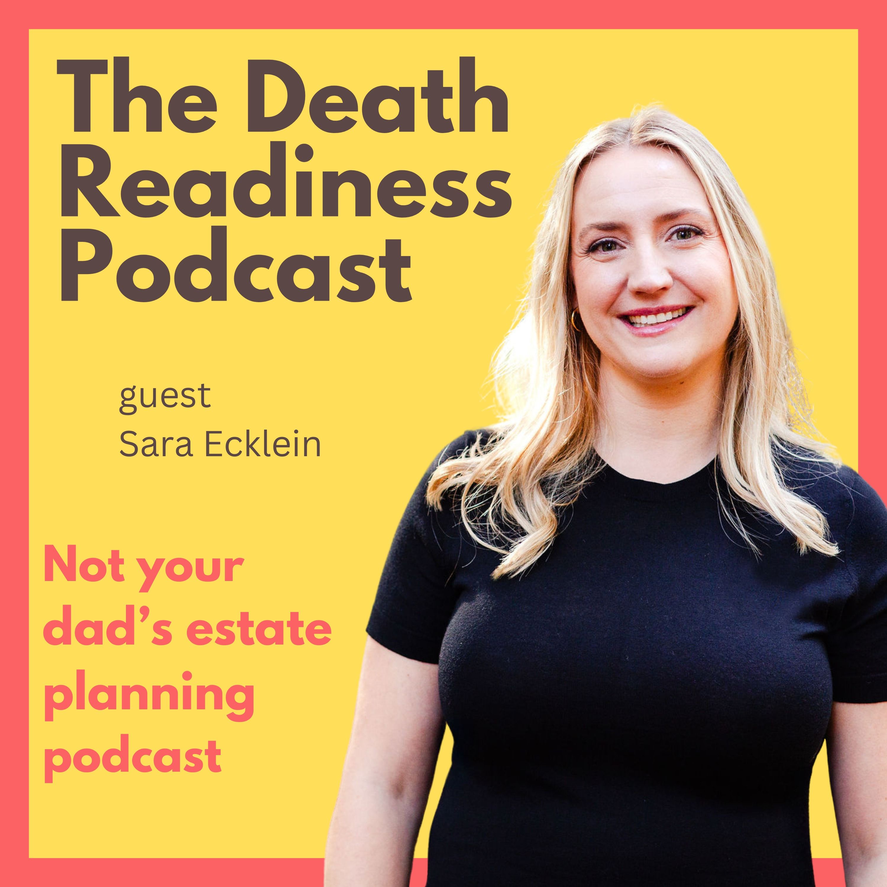 The Death Readiness Podcast: Not your dad’s estate planning podcast