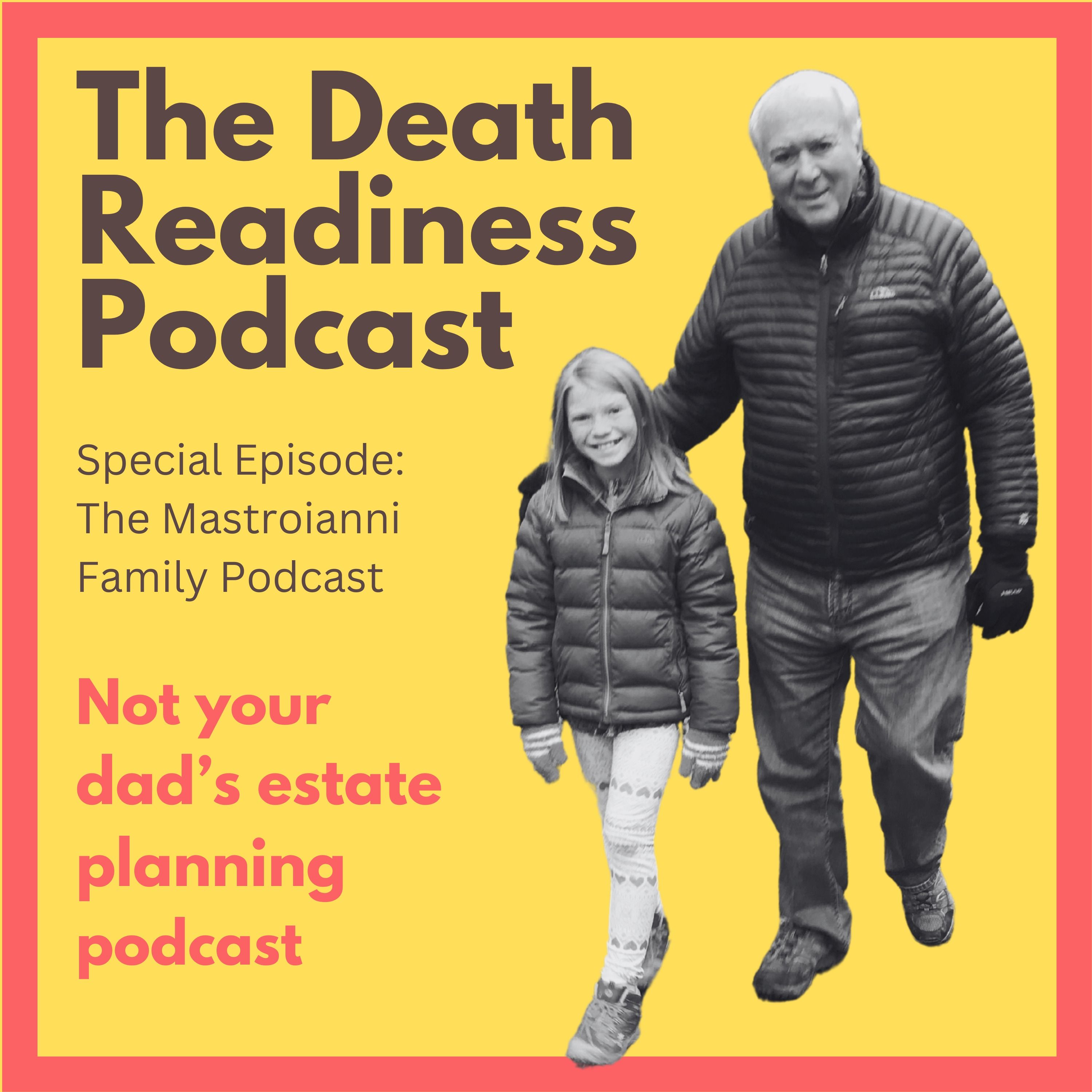 The Death Readiness Podcast: Not your dad’s estate planning podcast