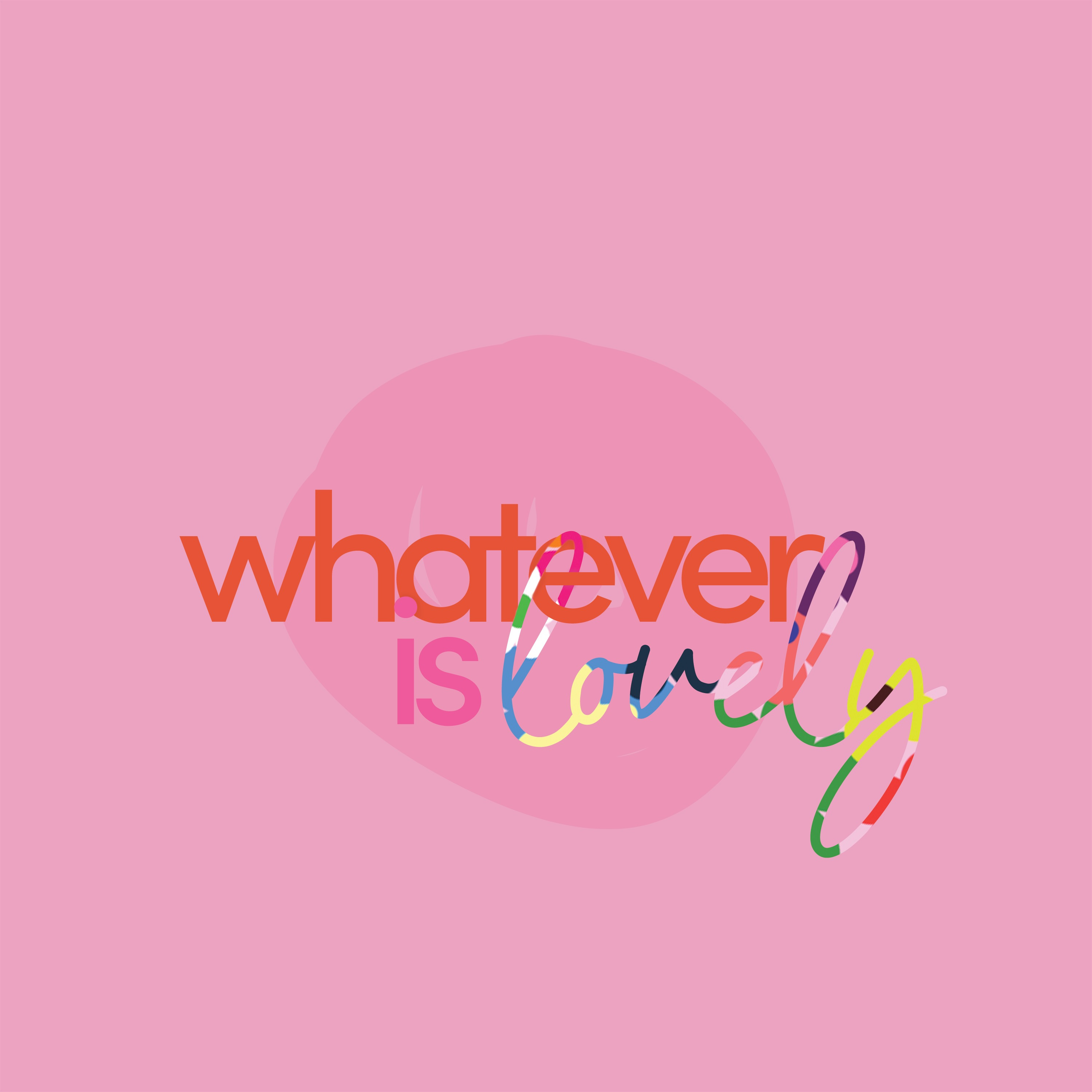 Whatever is Lovely