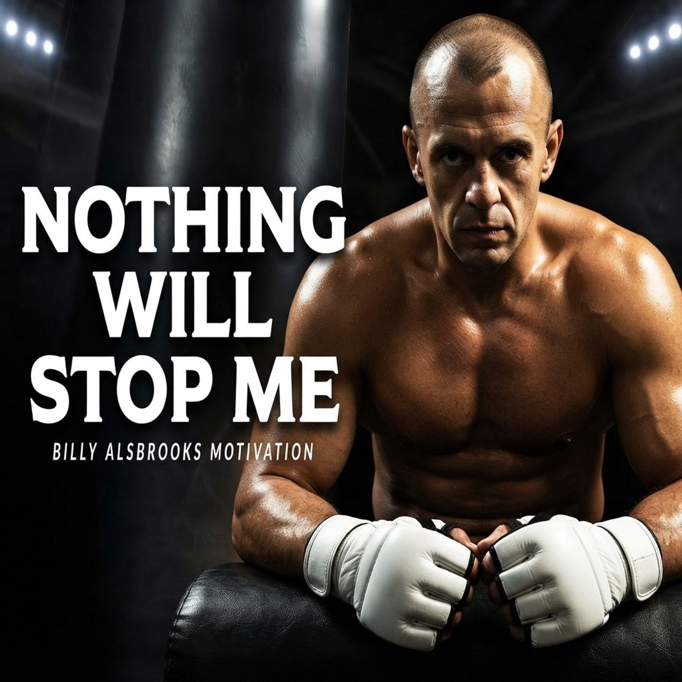 Nothing Will Stop Me | Billy Alsbrooks Motivation