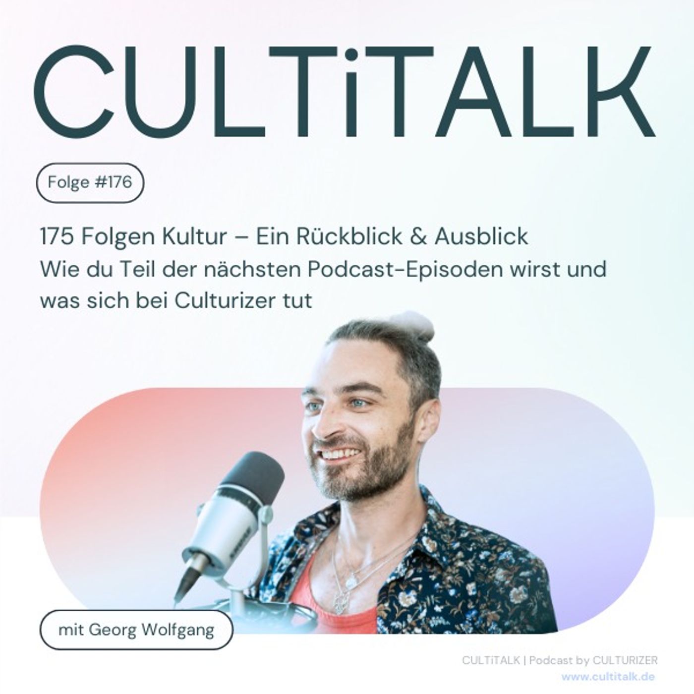 #176 175 Folgen Kultur – Ein Rückblick & Ausblick mit Georg Wolfgang: Wie du Teil der nächsten Podcast-Episoden wirst und was sich bei Culturizer tut #176 175 Folgen Kultur – Ein Rückblick & Ausblick mit Georg Wolfgang: Wie du Teil der nächsten Podcast-Episoden wirst und was sich bei Culturizer tut