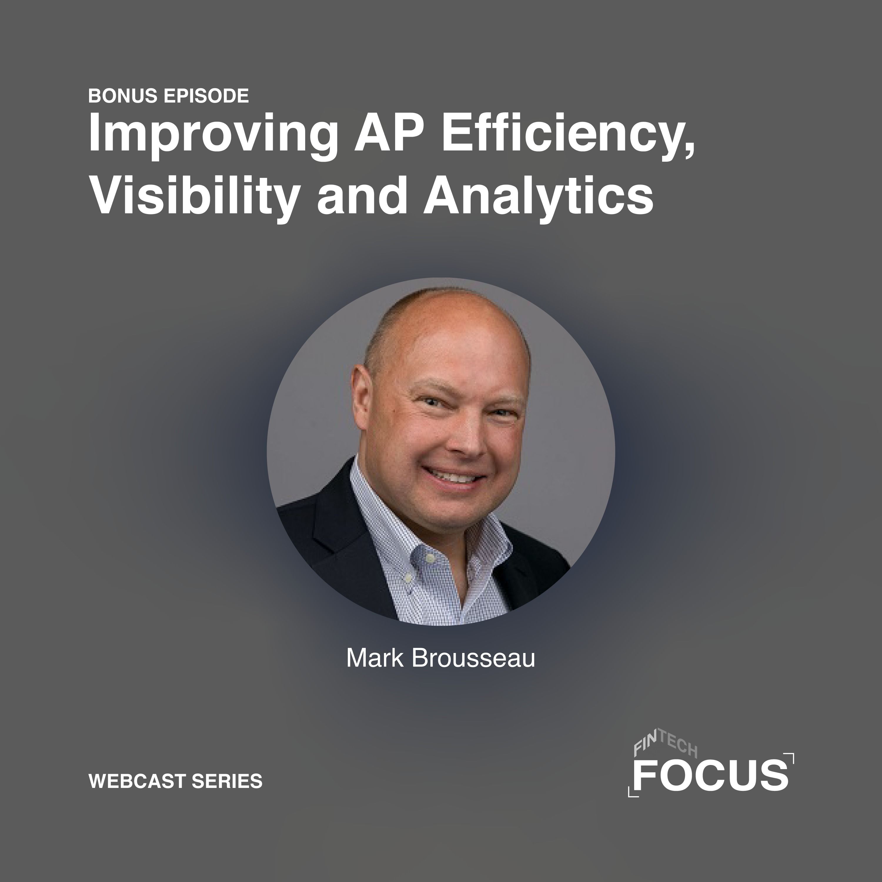 Fintech News & Views Bonus: Improving AP Efficiency, Visibility and Analytics with Mark Brousseau episode artwork