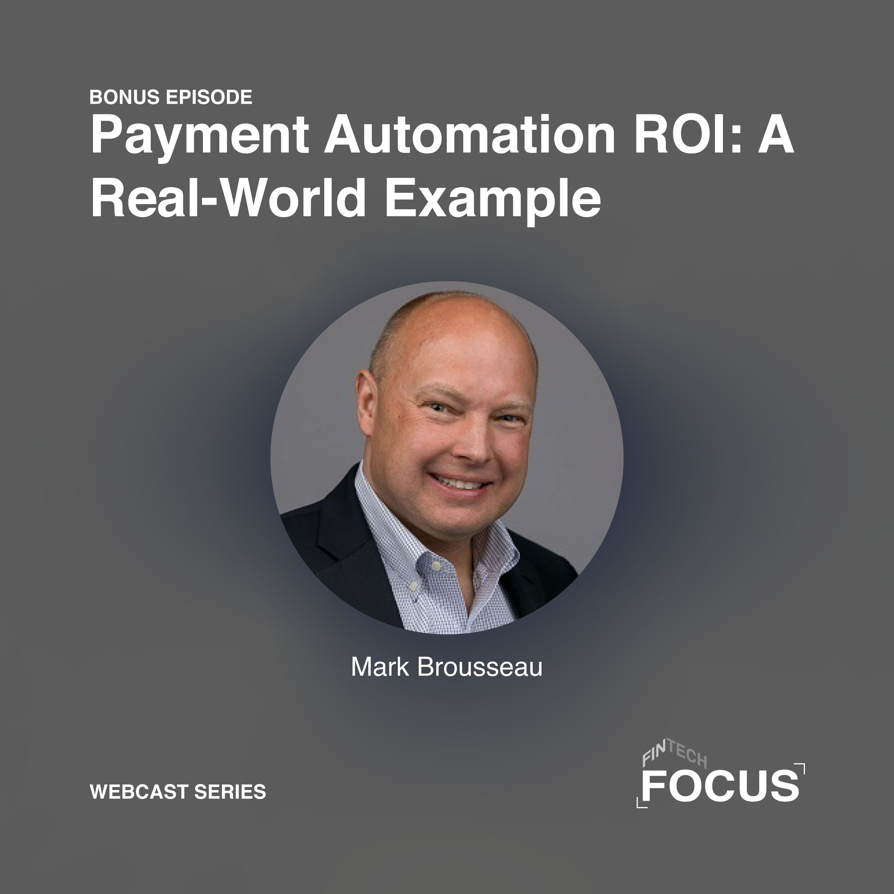Fintech News & Views Bonus: Automated Payments ROI with Mark Brousseau episode artwork
