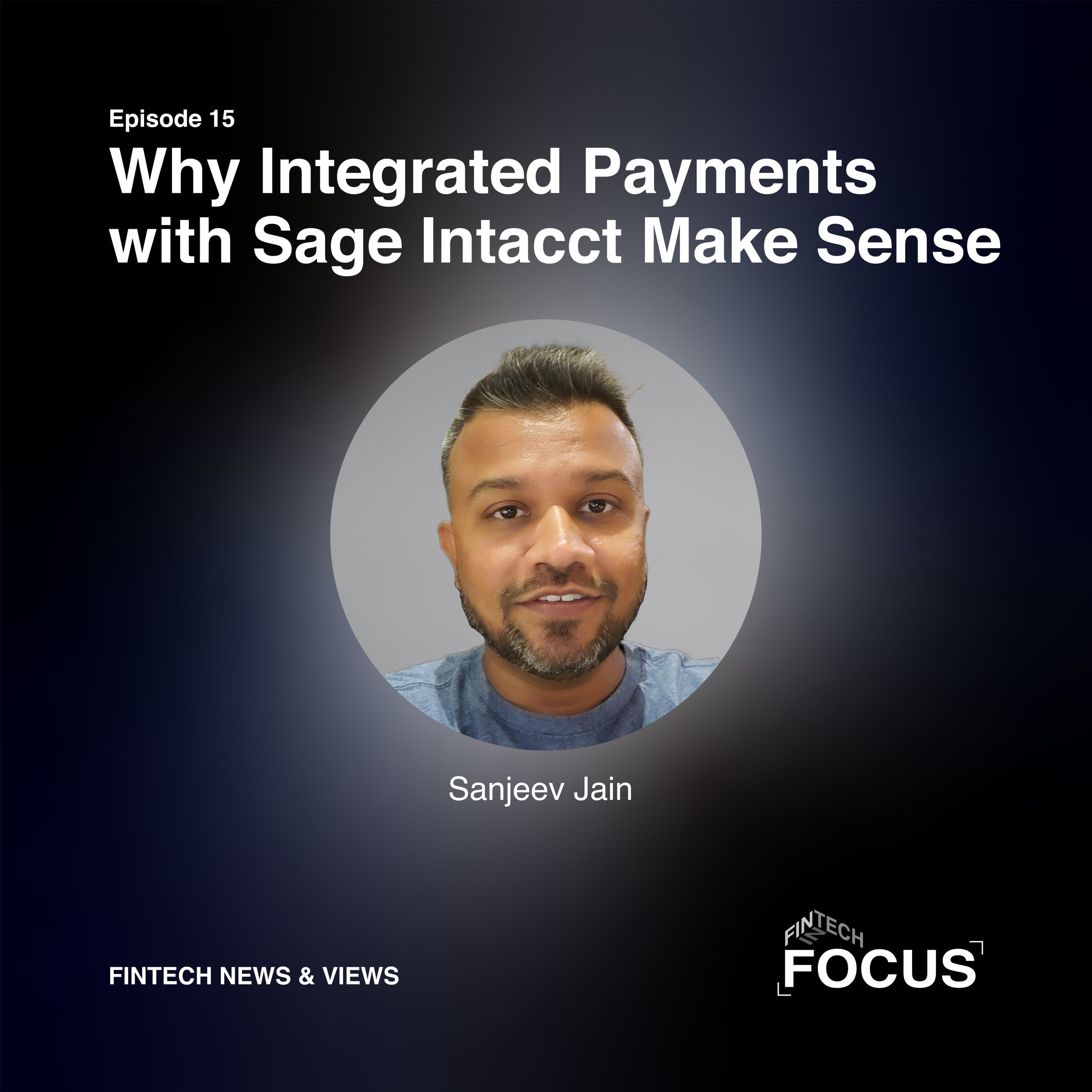 Fintech News & Views: Why Integrated Payments with Sage Intacct Make Sense episode artwork