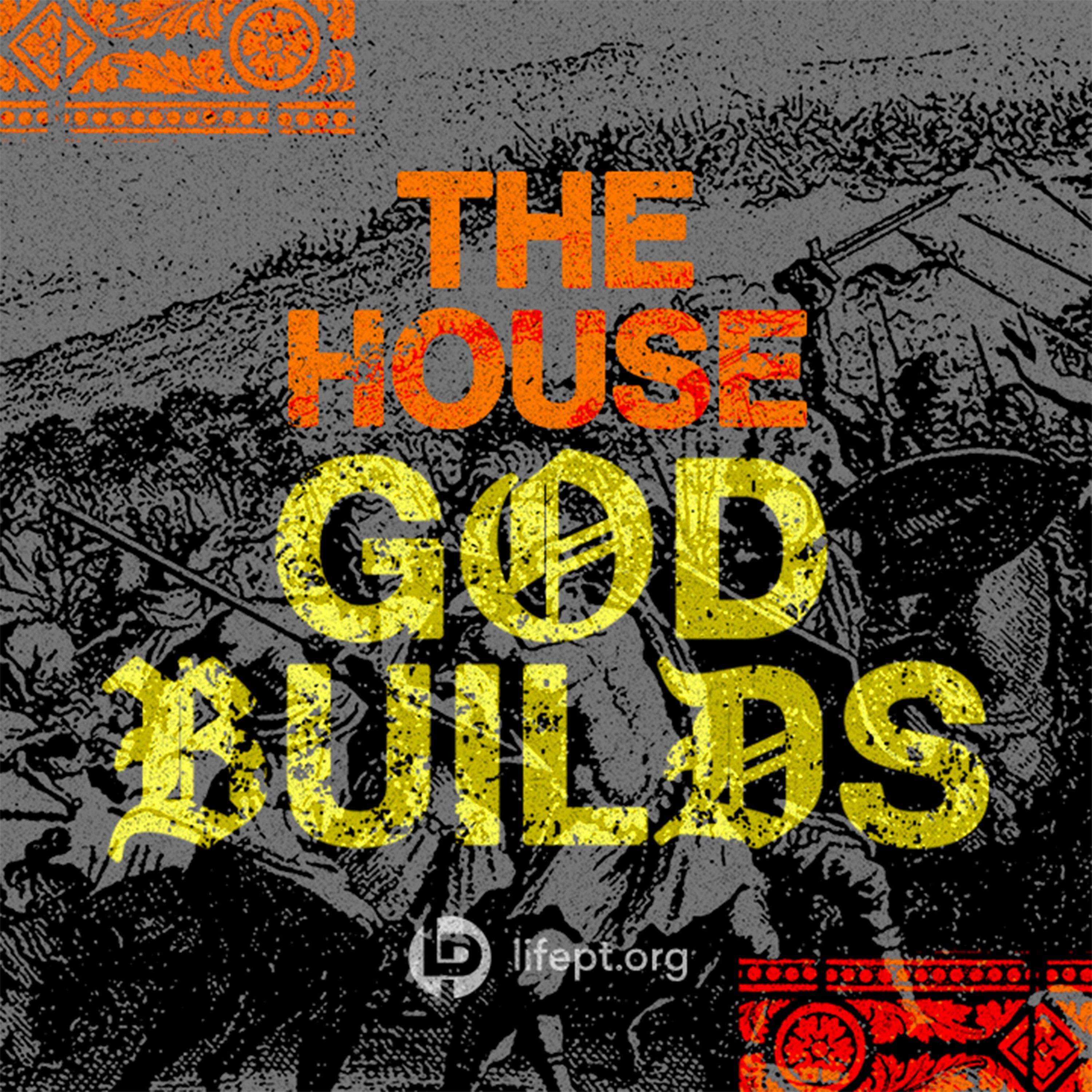 The House God Builds