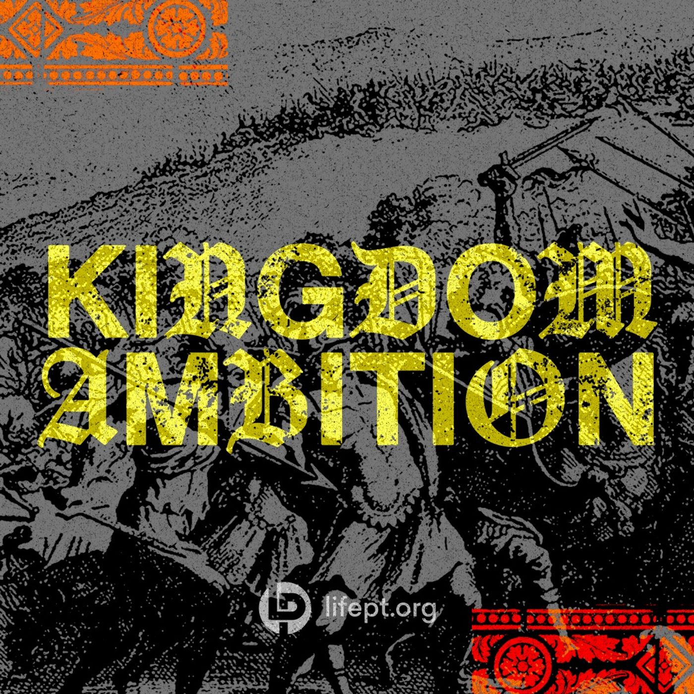 Kingdom Ambition | Kingdom Come vol 4 Week 2 episode artwork