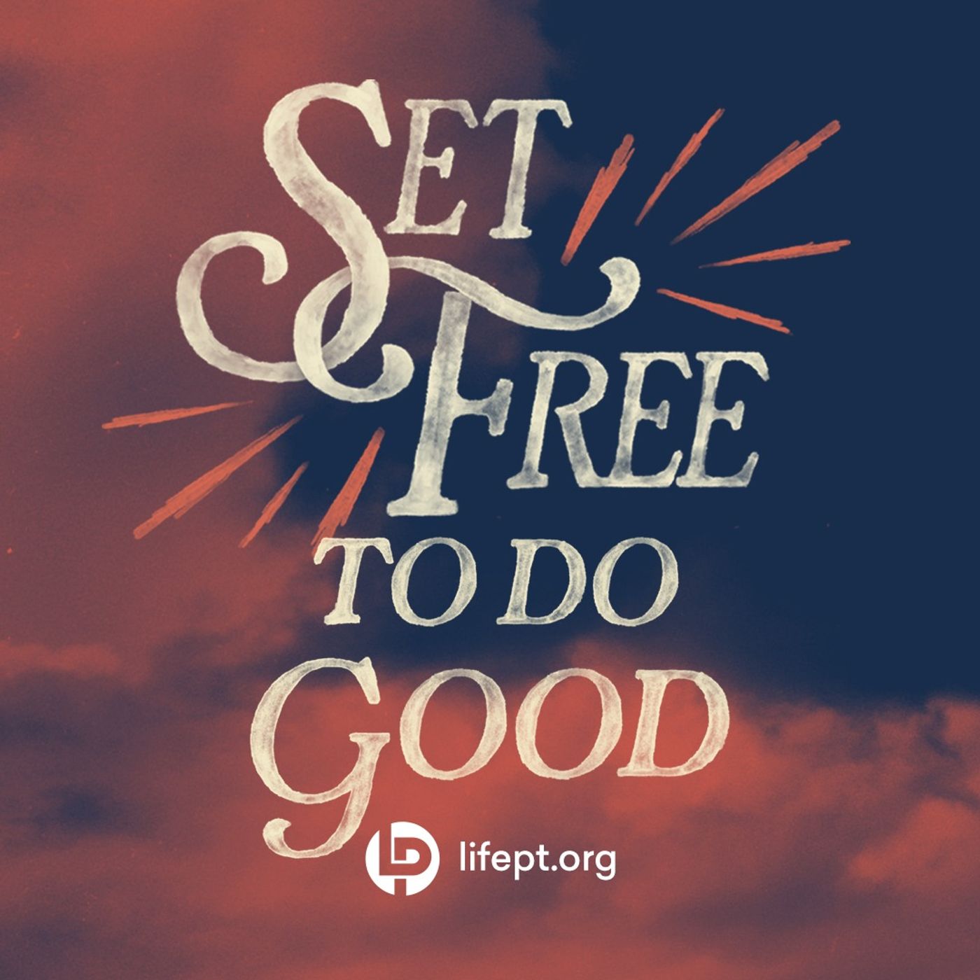 Set Free to Do Good | Set Free Week 11