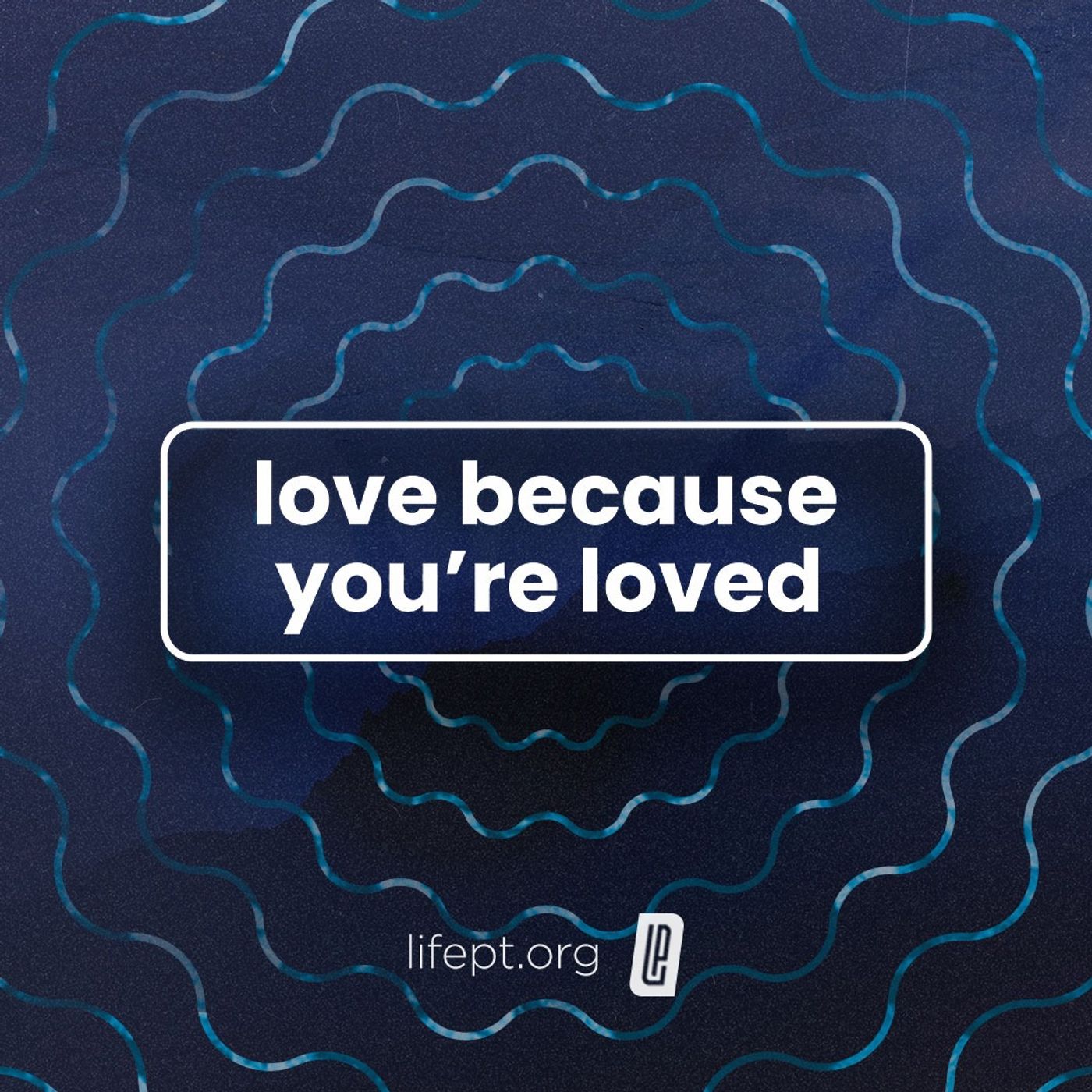 Love Because You’re Loved - Verified - Week 10
