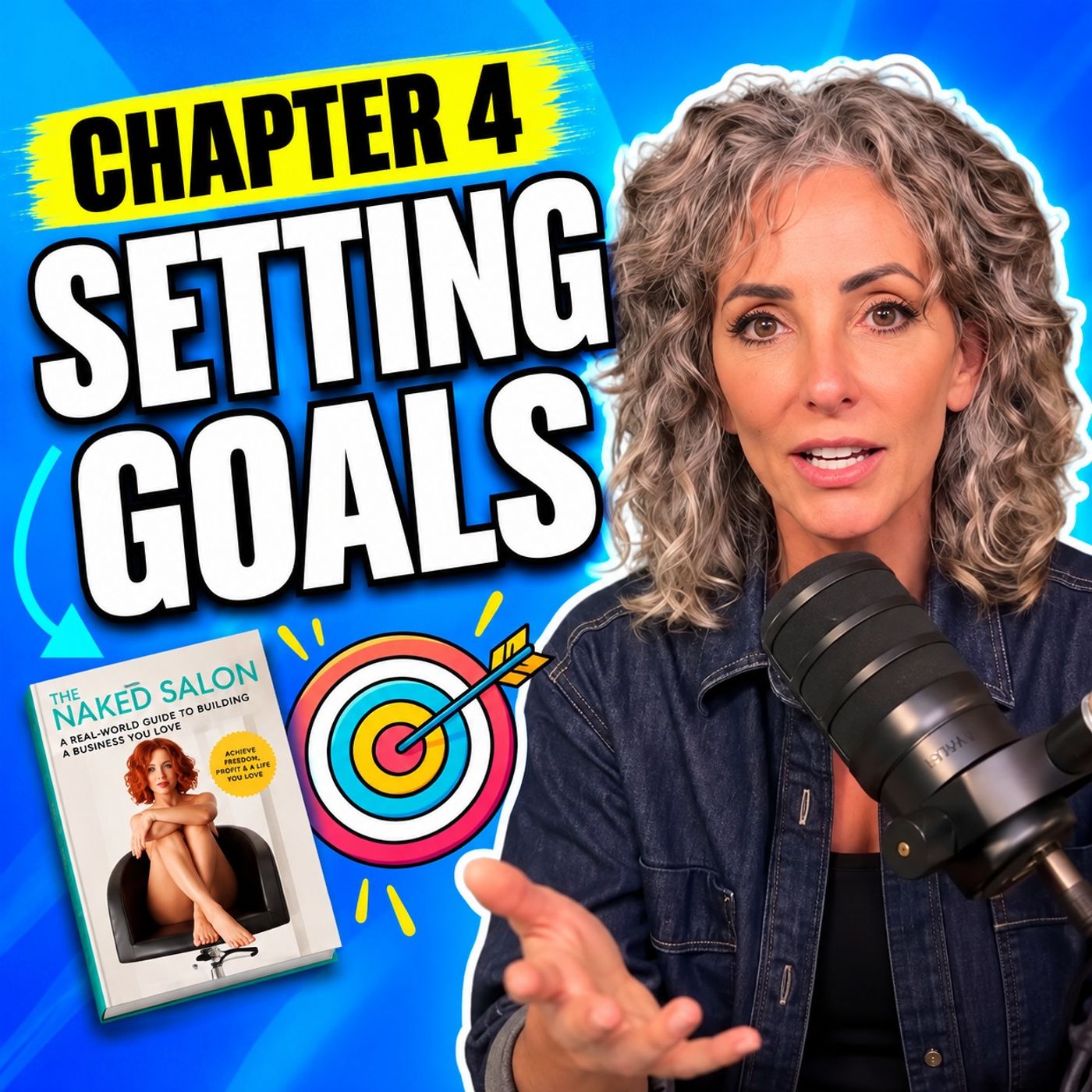 Setting Goals That Lead to Satisfaction | The Naked Salon Ch. 4 episode artwork