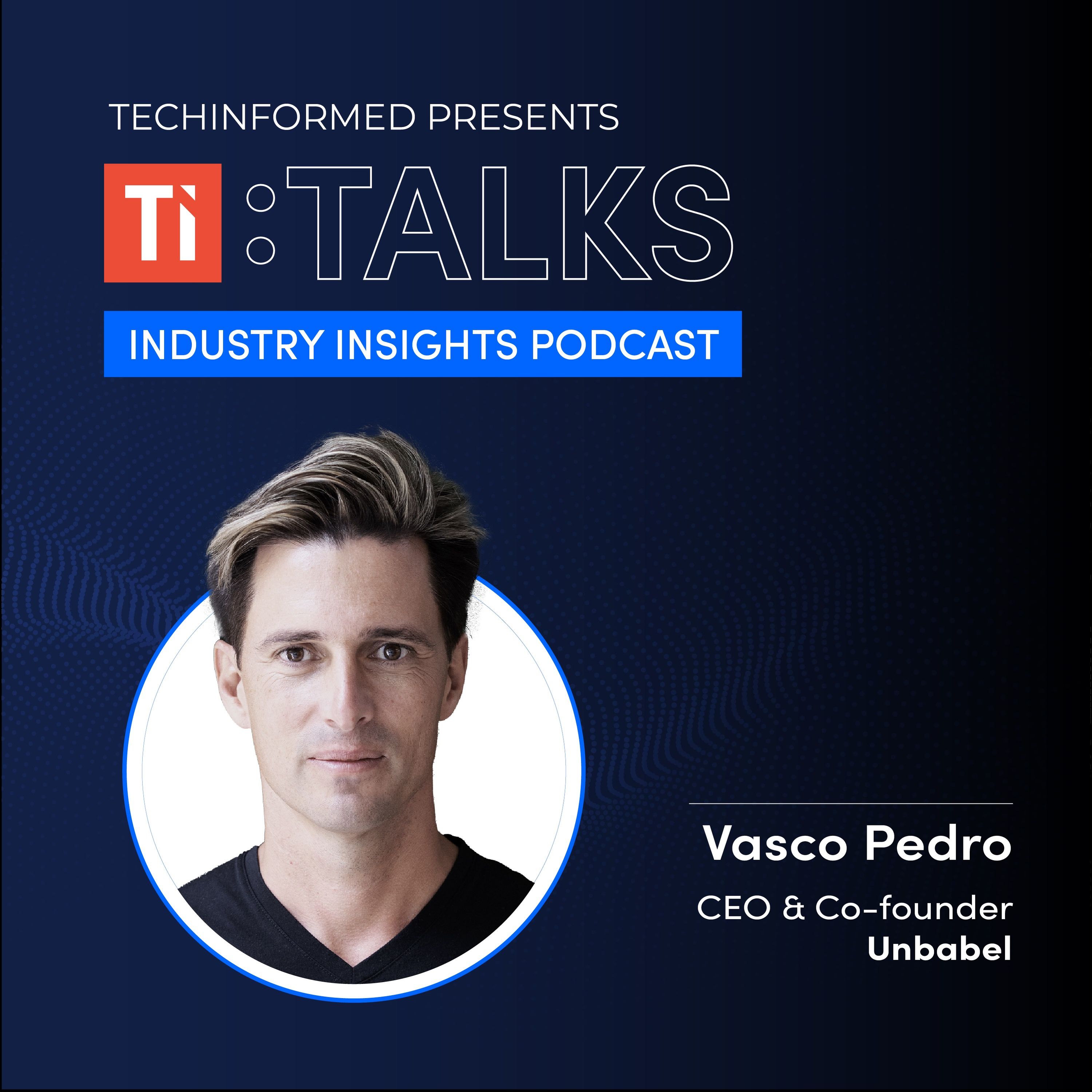 TI:TALKS:TO Vasco Pedro, Unbabel