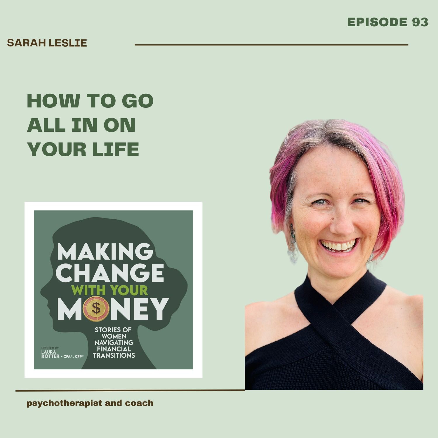 How to Go ALL IN On Your Life: An Interview With Sarah Leslie, psychotherapist and coach