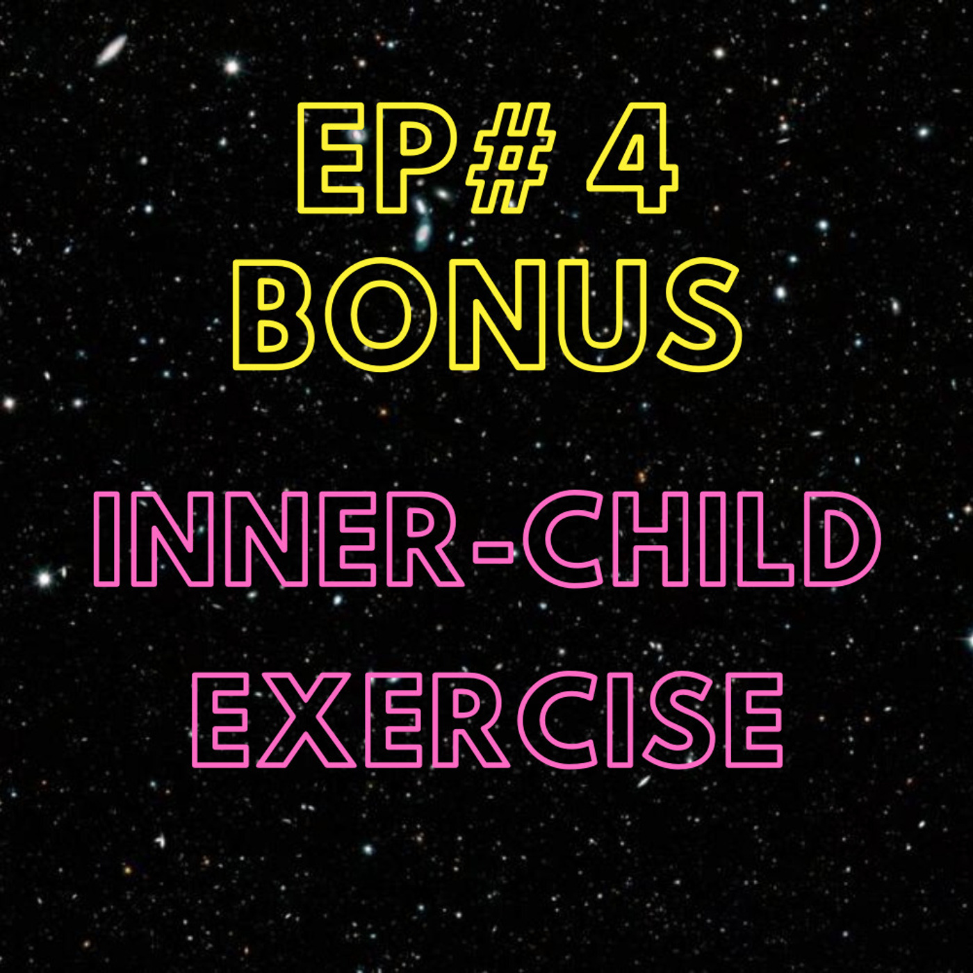 BONUS (Inner-child Exercise)