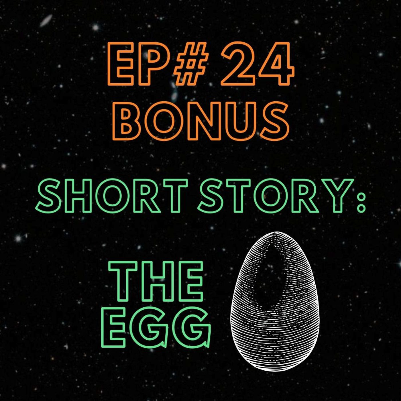 BONUS (Short story: The Egg)