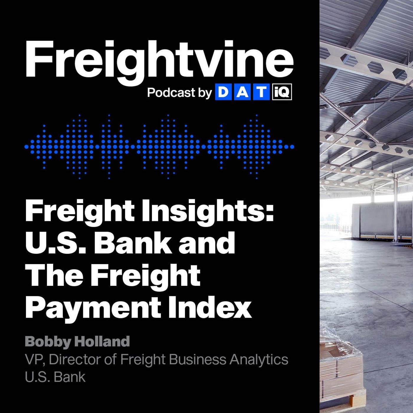 Bobby Holland | Freight Insights: U.S. Bank and The Freight Payment Index