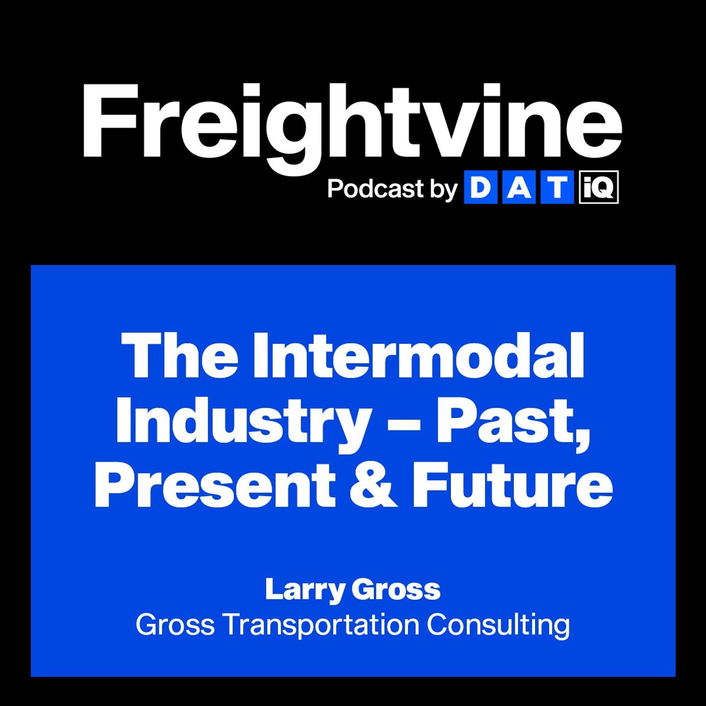 Larry Gross | The Intermodal Industry – Past, Present, and Future Larry Gross | The Intermodal Industry – Past, Present, and Future