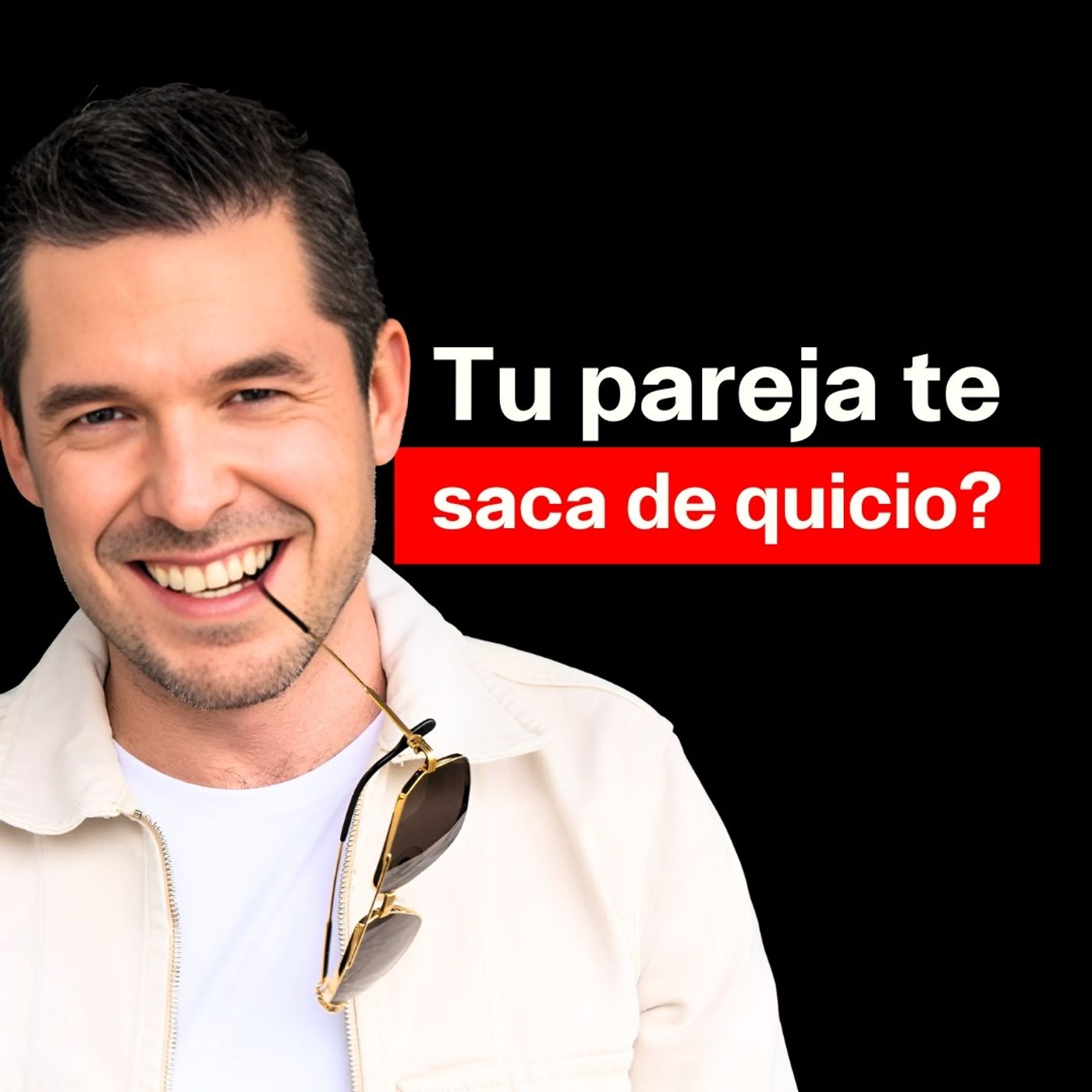 Cosas que te sacan de quicio de tu pareja | Jorge Lozano H. Cosas que te sacan de quicio de tu pareja | Jorge Lozano H.
