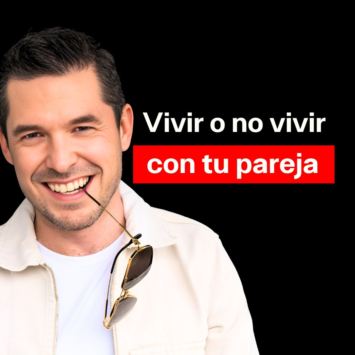 Vivir o no vivir con tu pareja | Jorge Lozano H.