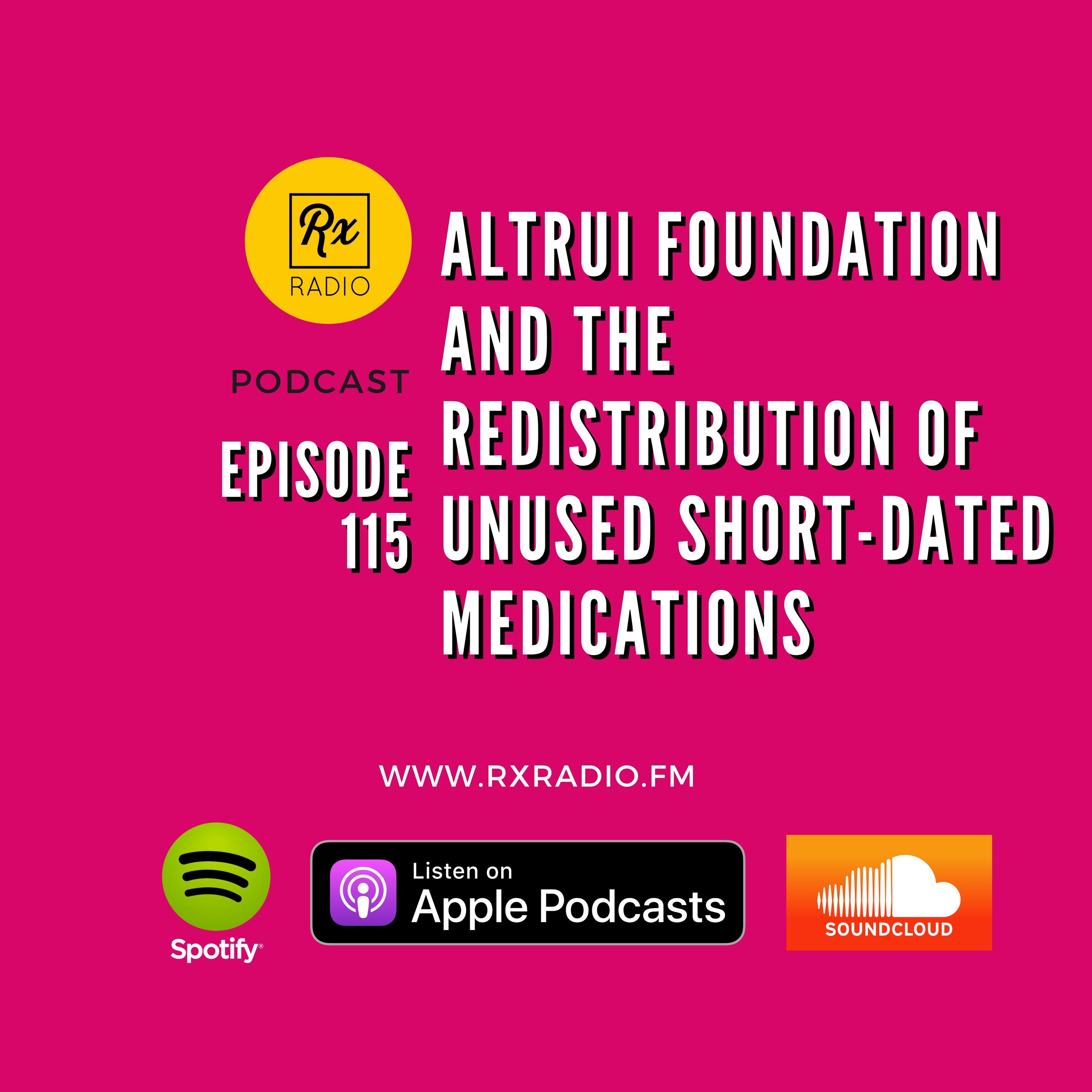 Episode 115 - Altrui Foundation - The Redistribution of Unused Short-dated Medications episode artwork