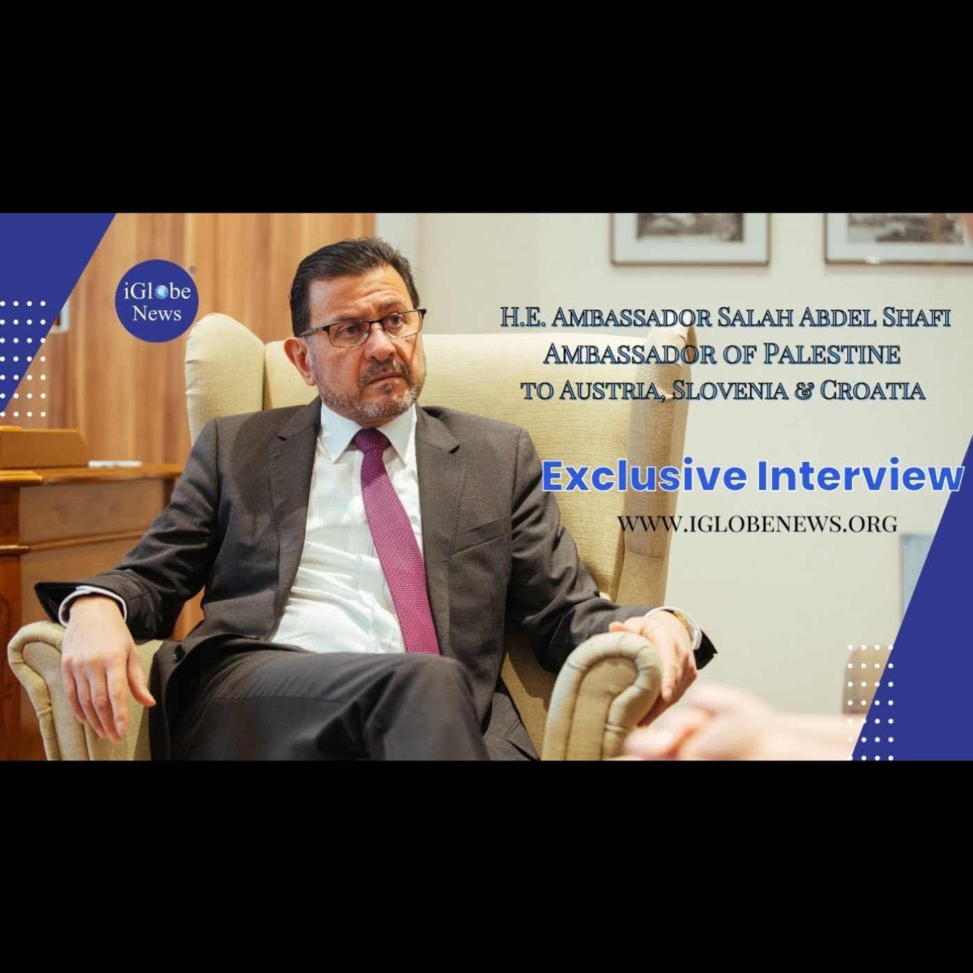 Audio Article #96: Interview with H.E. Ambassador Salah Abdel Shafi, Ambassador of Palestine to Austria, Slovenia and Croatia