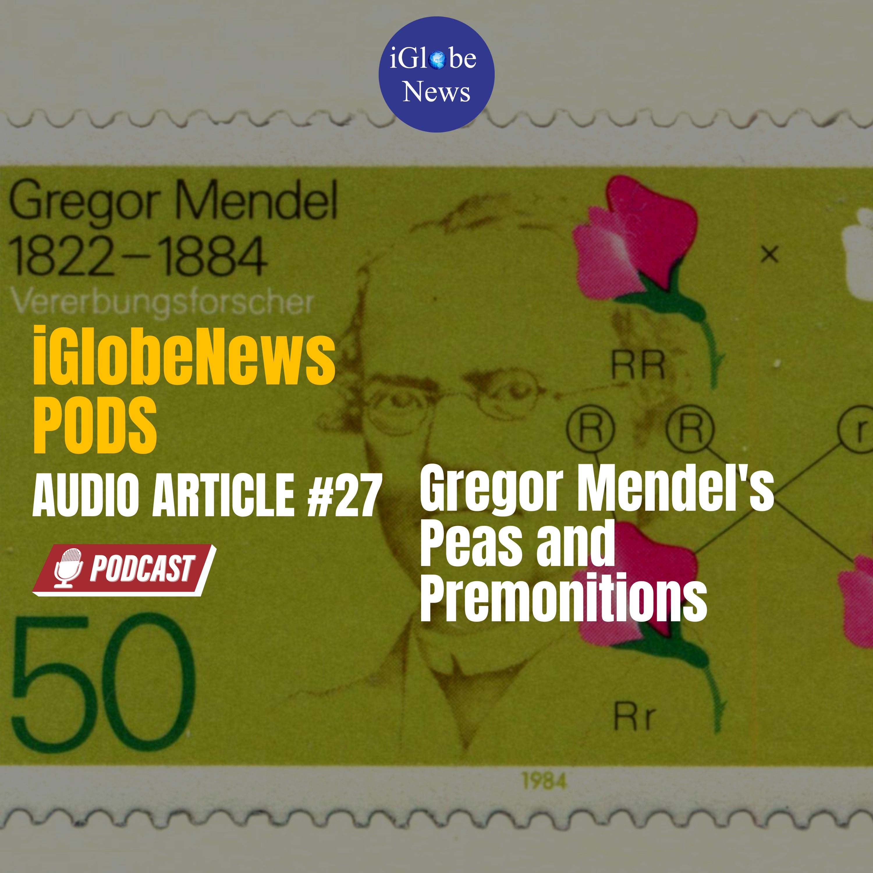 Audio Article #29: Greogr Mendel's Peas and Premonitions