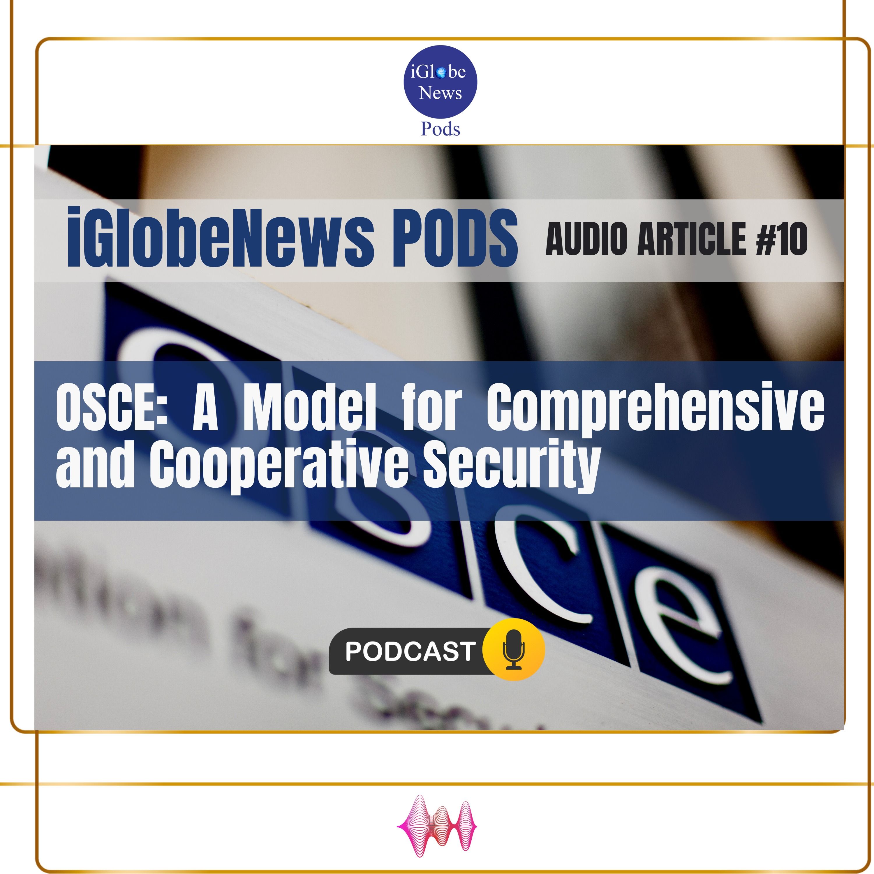 Audio Article #11: OSCE - A Model for Comprehensive and Cooperative Security