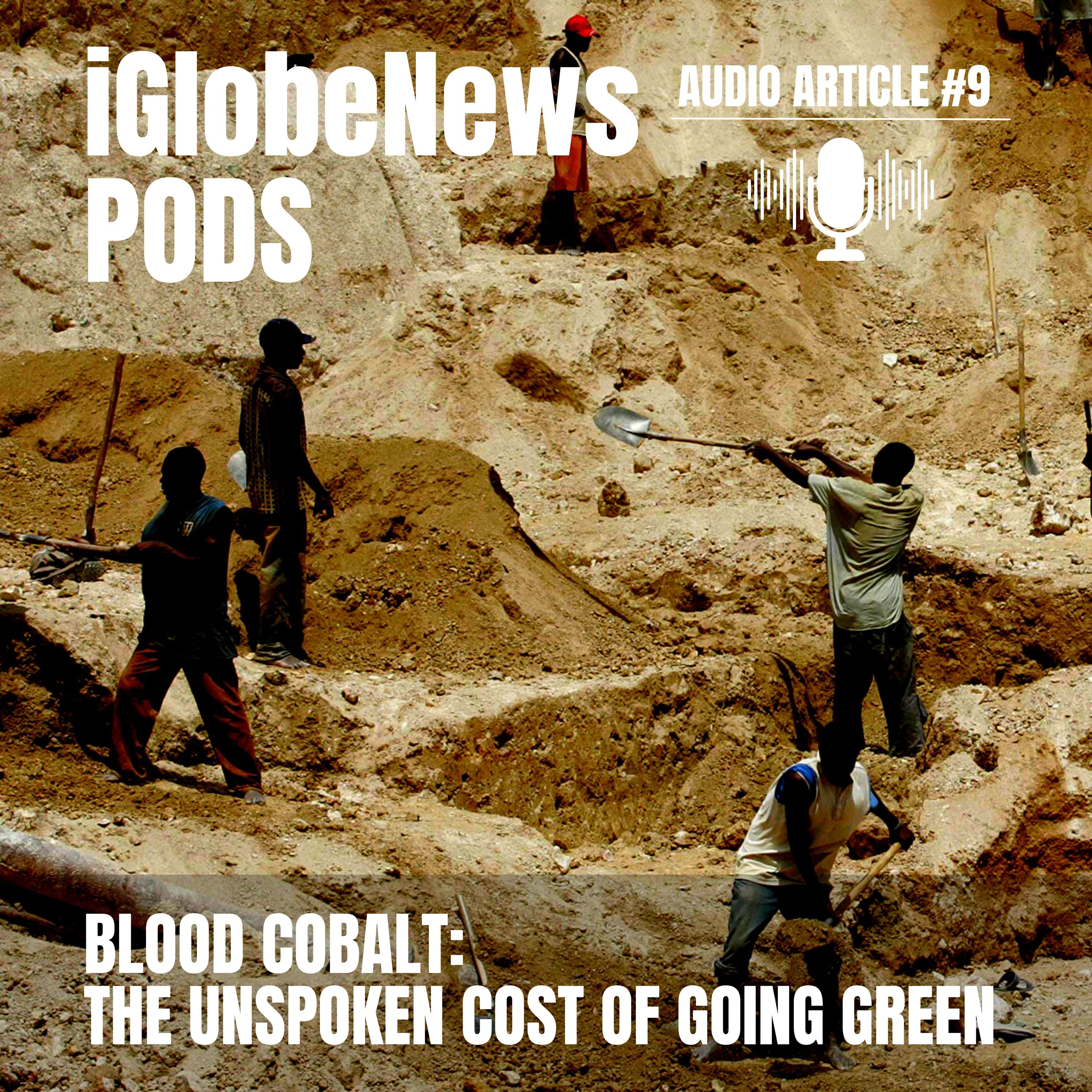 Audio Article #9: Blood Cobalt - The Unspoken Cost of Going Green