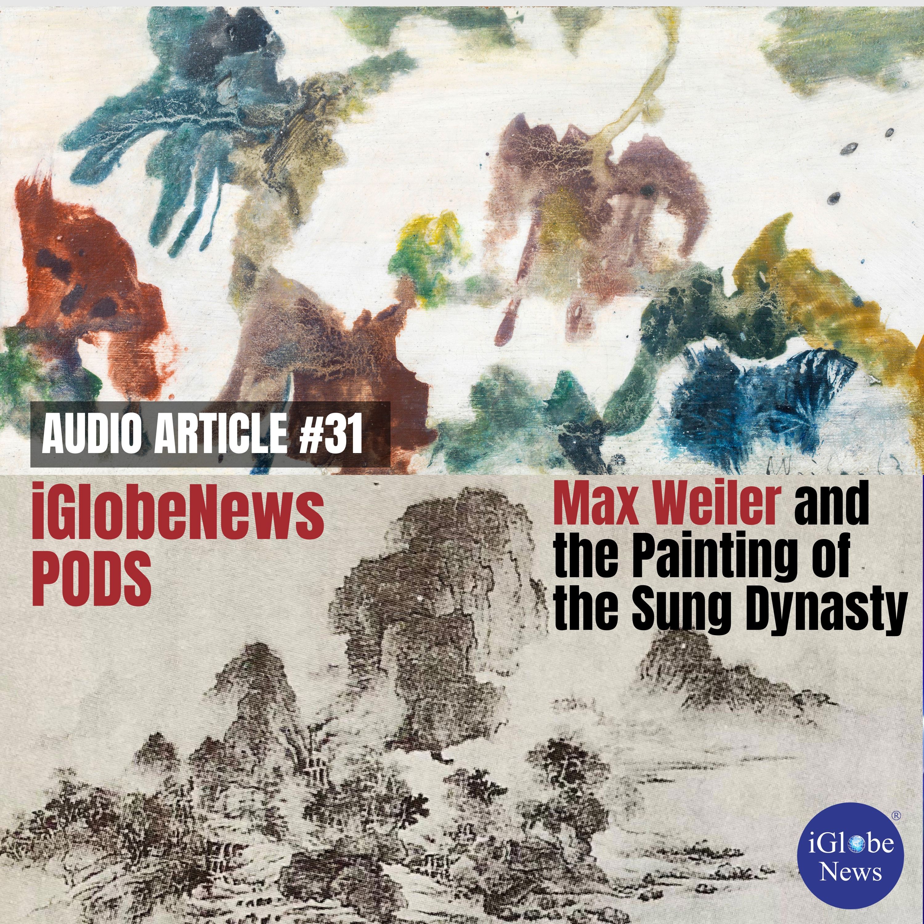 Audio Article #31: Max Weiler and the Painting of the Sung Dynasty