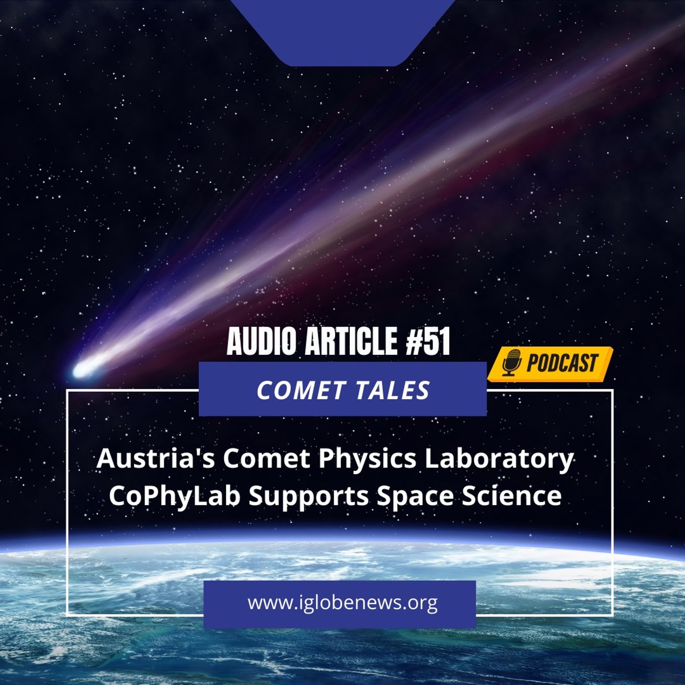 Audio Article #51: Comet Tales - Austria's Comet Physics Laboratory Supports Space Science