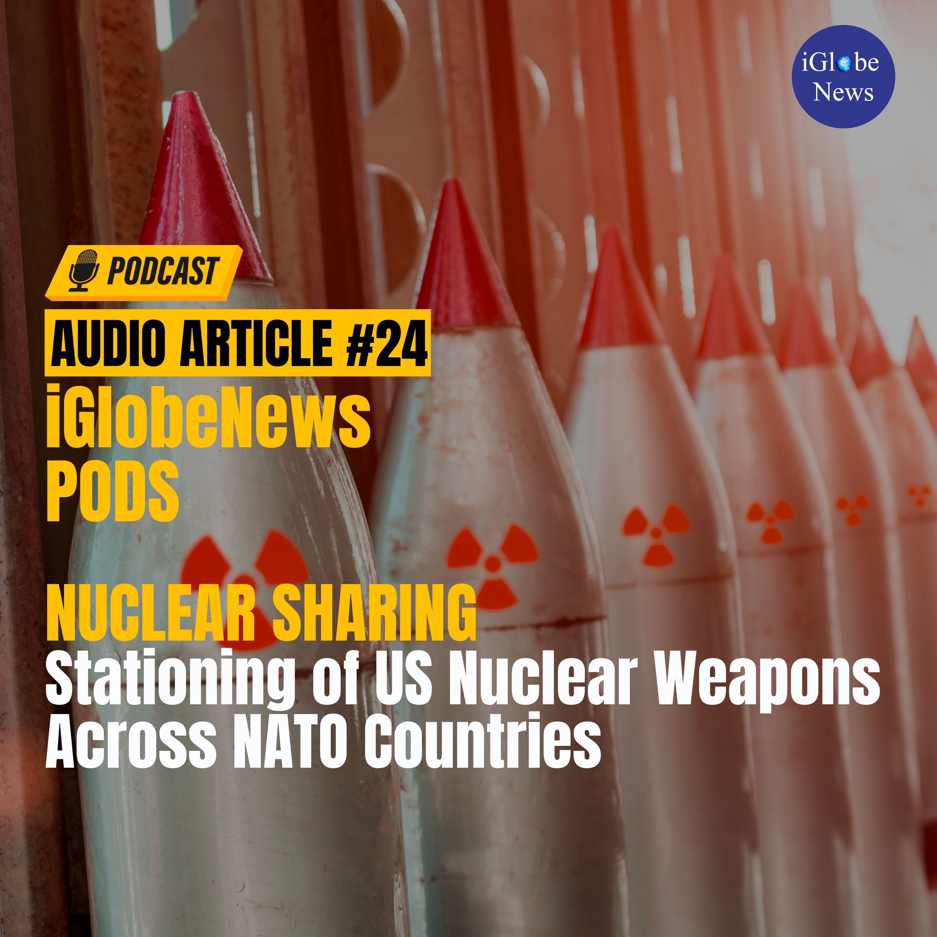 Audio Article #24: Nuclear Sharing - Stationing of US Nuclear Weapons Across NATO Countries