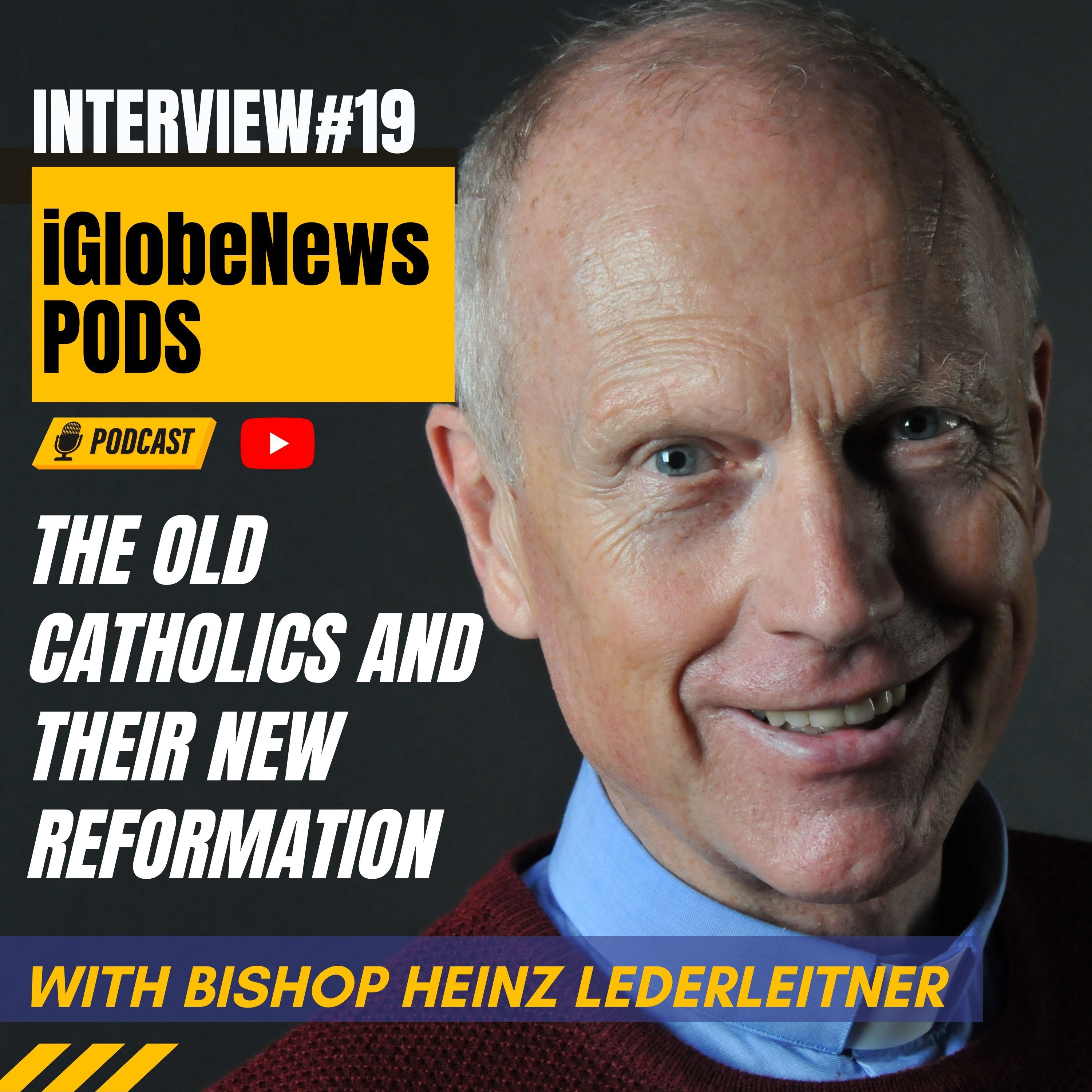 #19: Interview with Bishop Heinz Lederleitner - The Old Catholics and their New Reformation