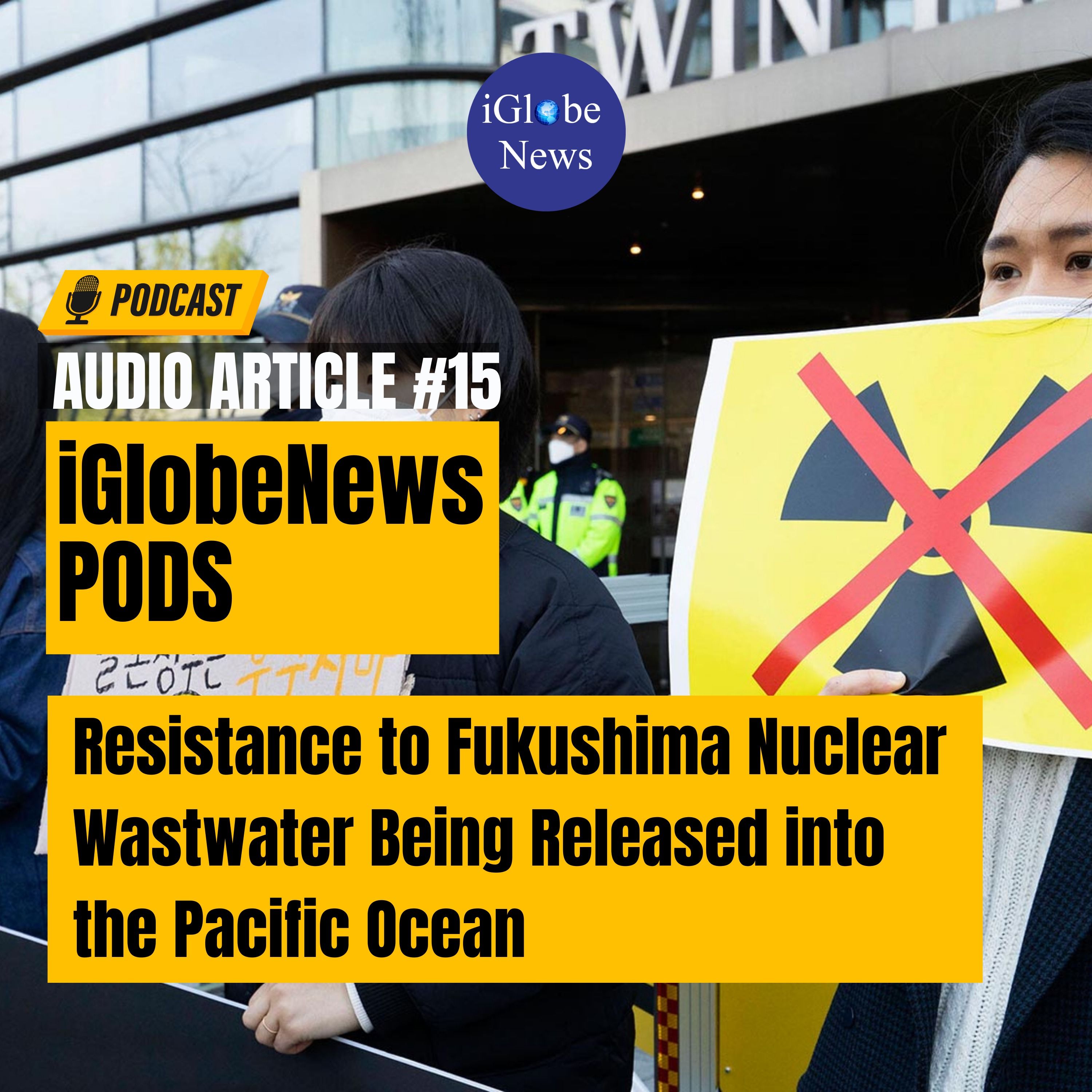 Audio Article #15: Japan vs. Its Neighbors: Japan to Release 1.4 Million Tons of Radioactive Fukushima Wastewater into the Pacific
