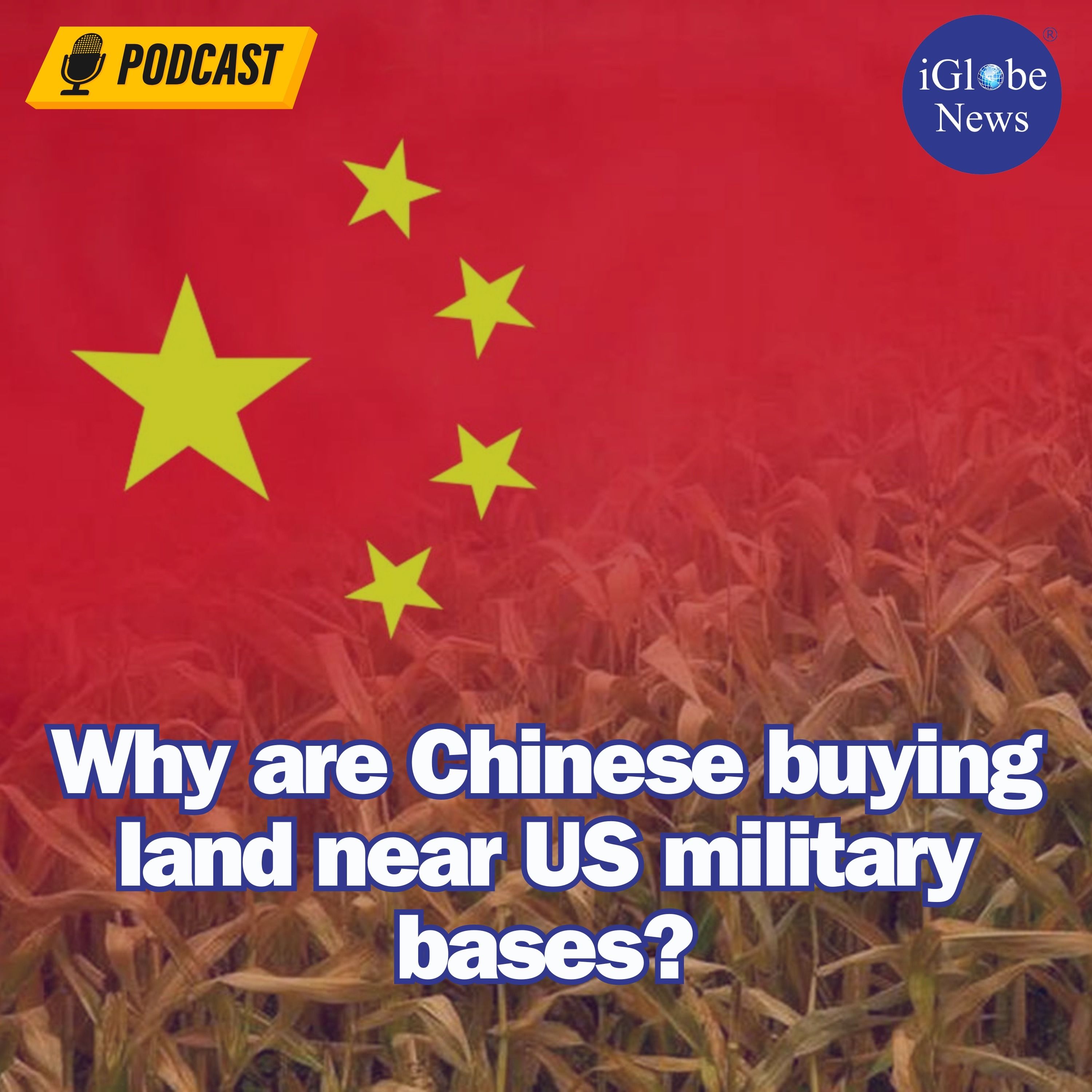 Audio Article #100: Why are Chinese buying land near US military bases?
