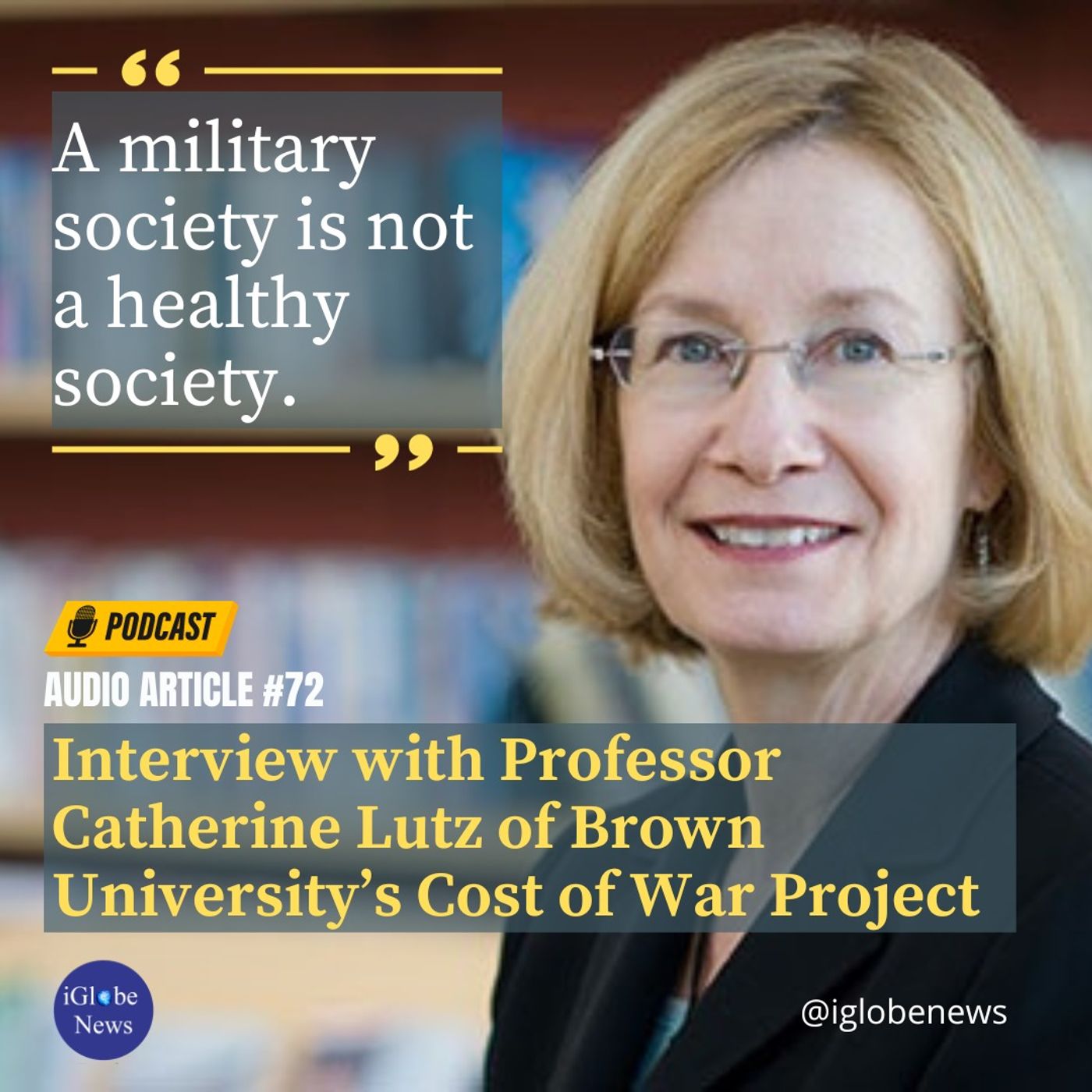 Audio Article #72: Interview With Professor Catherine Lutz Of Brown University’s Cost Of War Project: A Strong Voice For Democracy